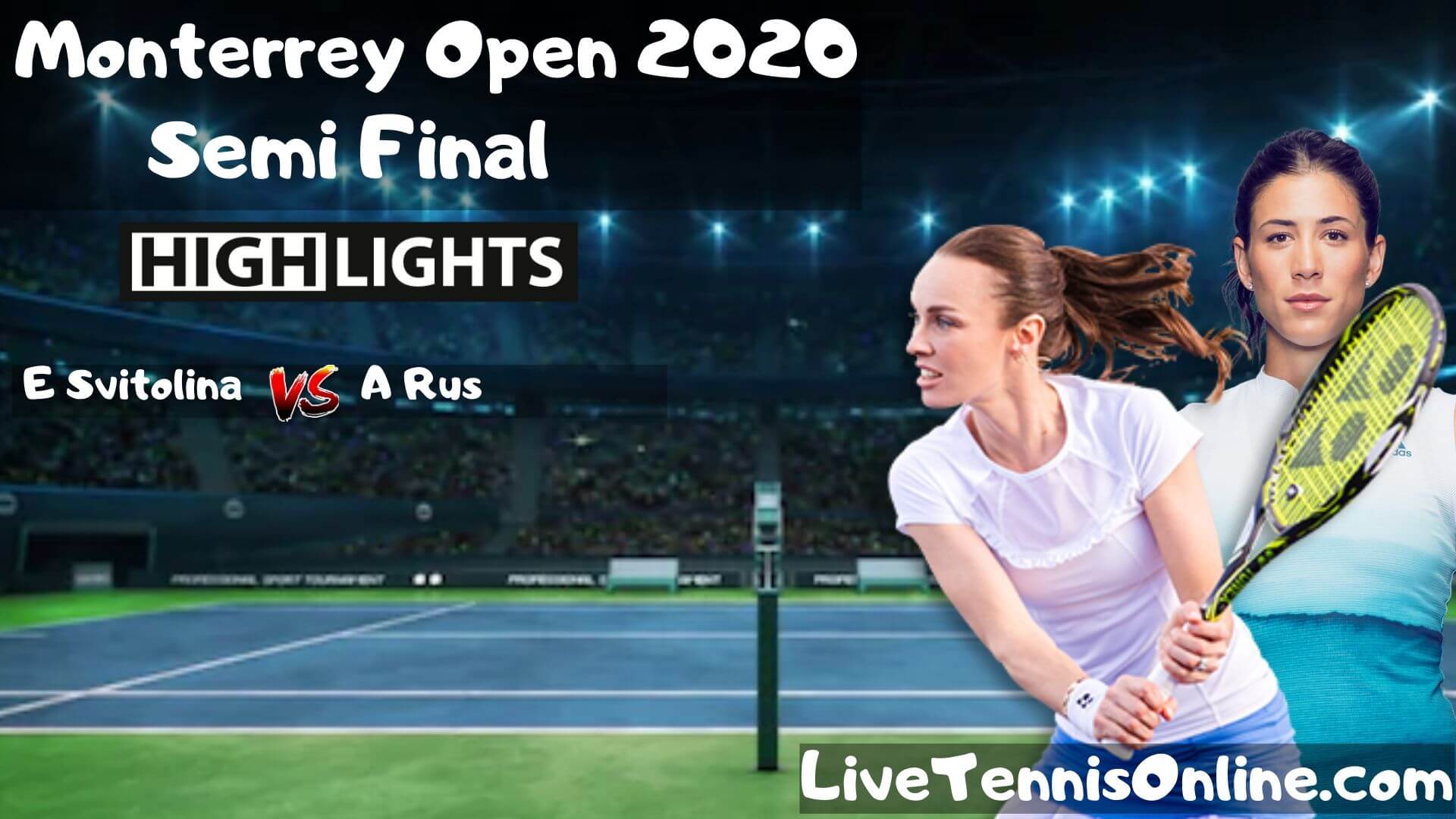 E Svitolina Vs A Rus Singles Semi Final Highlights 2020 Monterrey Open