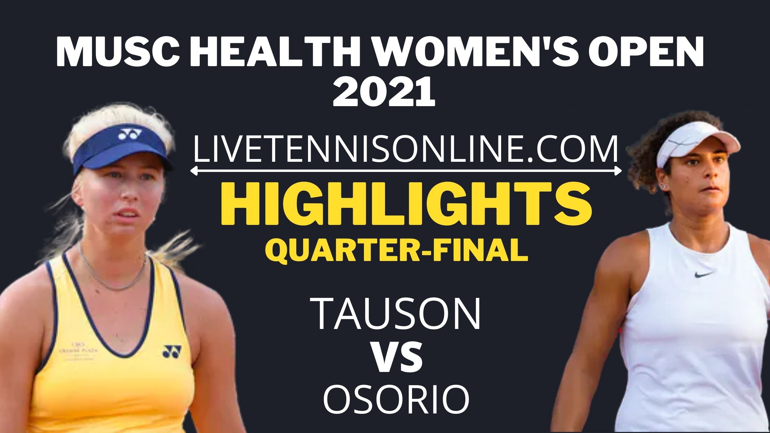 Tauson Vs Osorio Quarter Final Highlights 2021