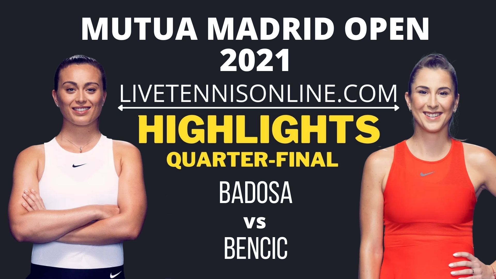 Badosa Vs Bencic Quarter Final Highlights 2021 Madrid Open