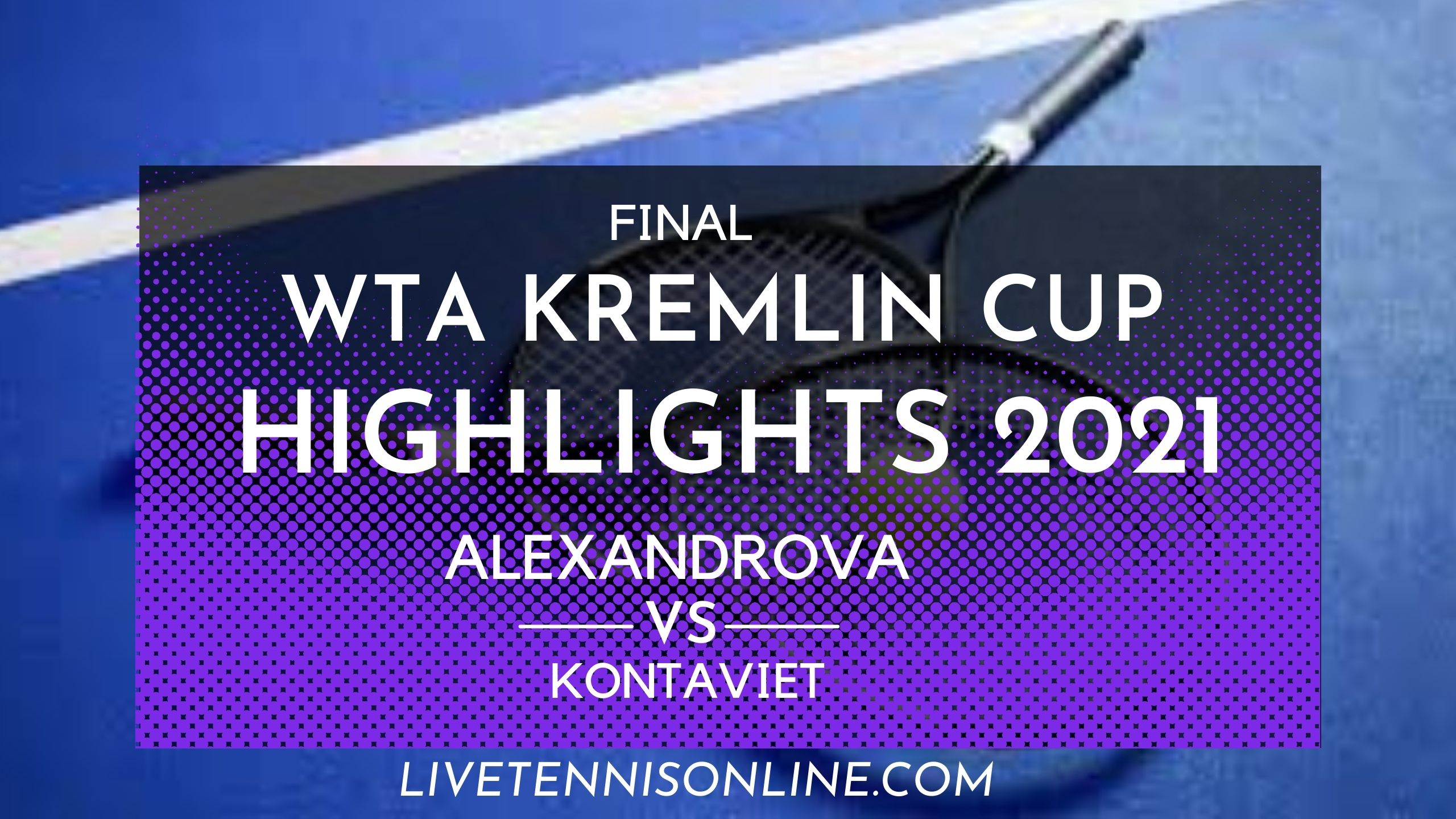 Alexandrova Vs Kontaveit Final Highlights 2021