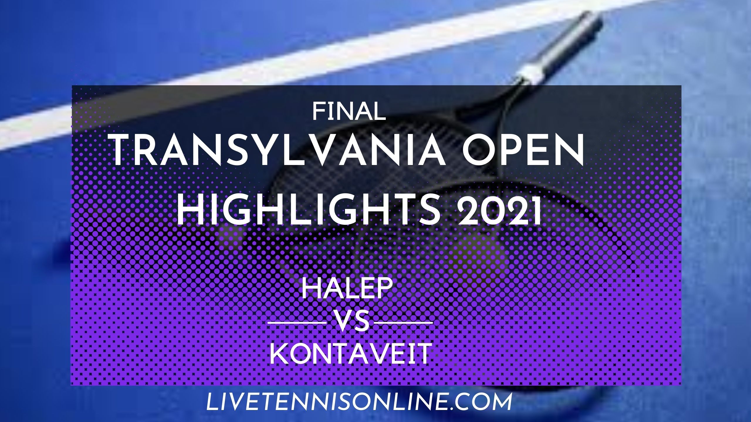 Halep Vs Kontaveit Final Highlights 2021 Transylvania Open