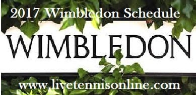 Wimbledon 2017 Schedule