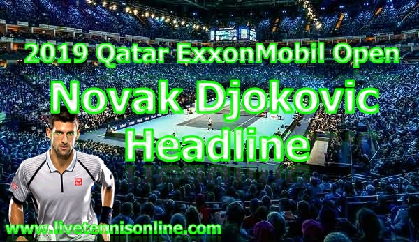 Novak Djokovic headline for 2019 Qatar ExxonMobil Open