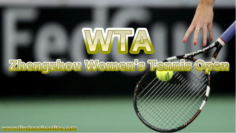 Zhengzhou Women Tennis Open Live Stream