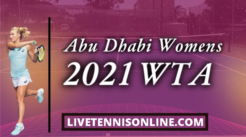 WTA Abu Dhabi Women Tennis Open Live Streaming