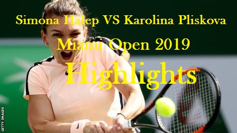 Simona Halep VS Karolina Pliskova Semifinal Highlights 2019
