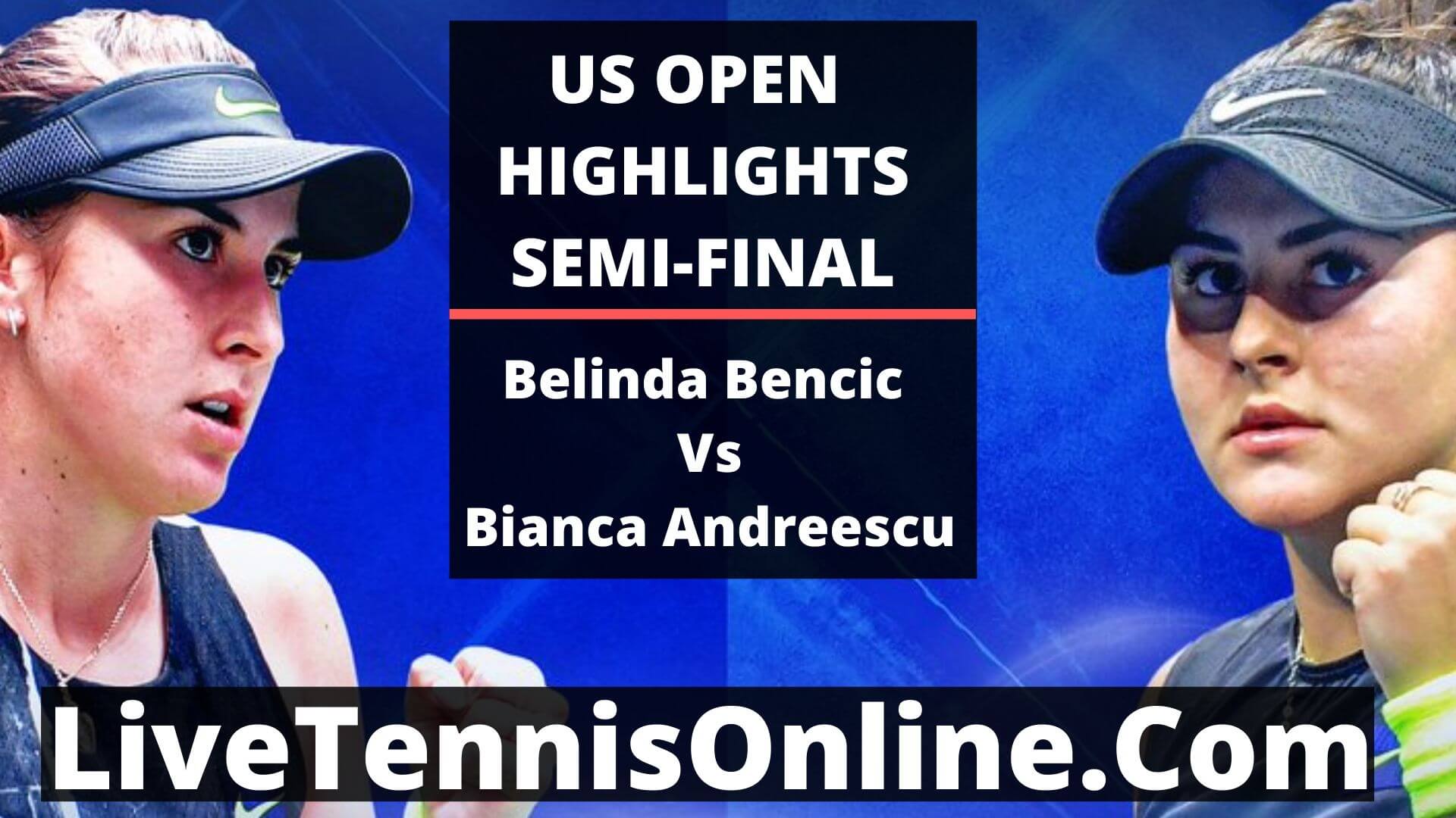 Belinda Bencic Vs Bianca Andreescu Highlights 2019 US Open SF