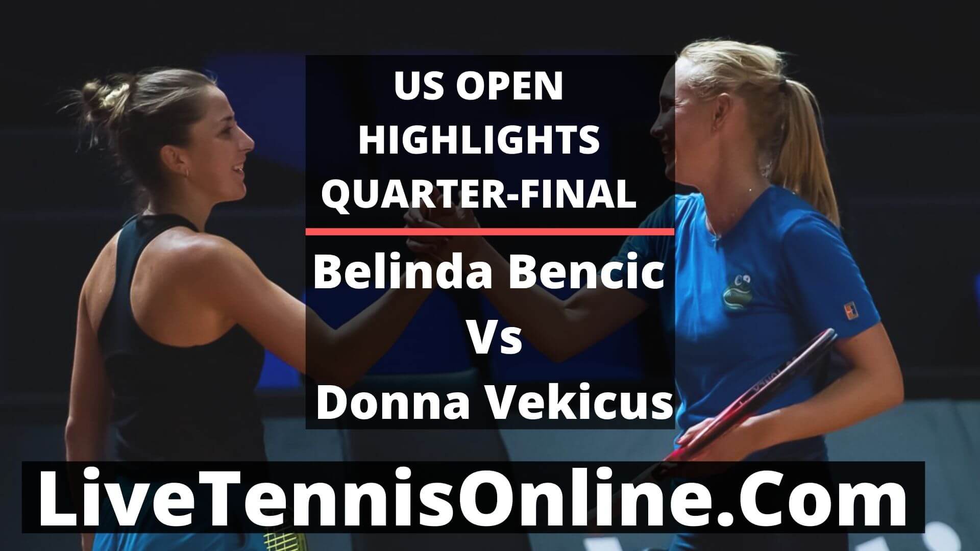 Belinda Bencic Vs Donna Vekicus Konta  Highlights 2019 US Open QF