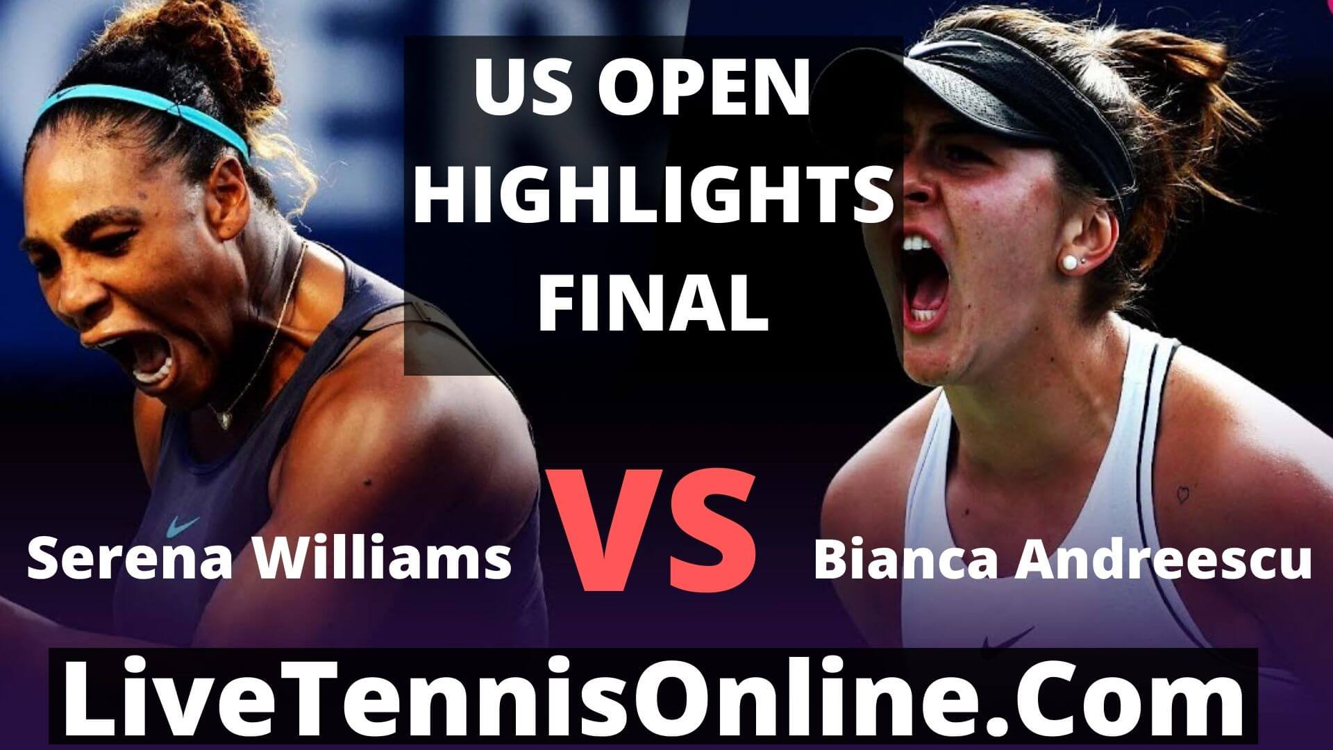 Bianca Andreescu Vs Serena Williams Highlights 2019 US Open Final