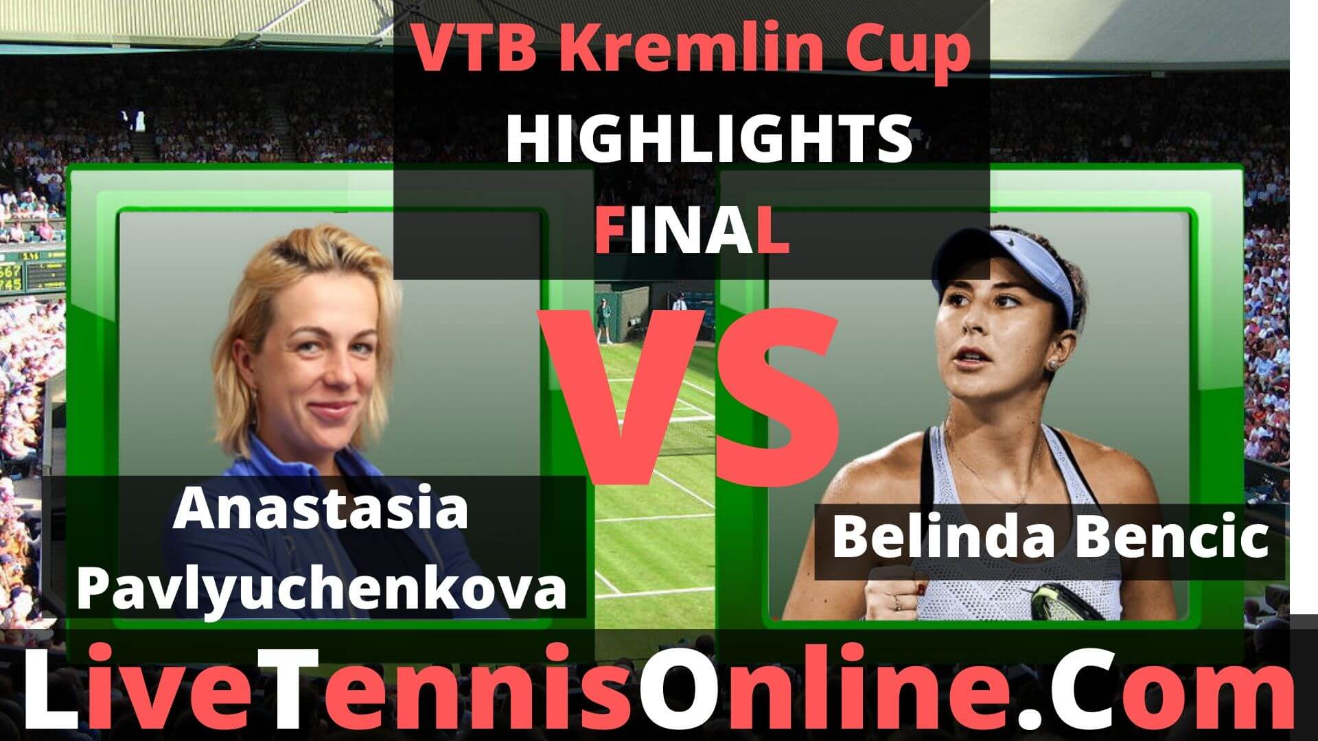 Anastasia Pavlyuchenkova Vs Belinda Bencic Highlights 2019 VTB Kremlin Cup Final