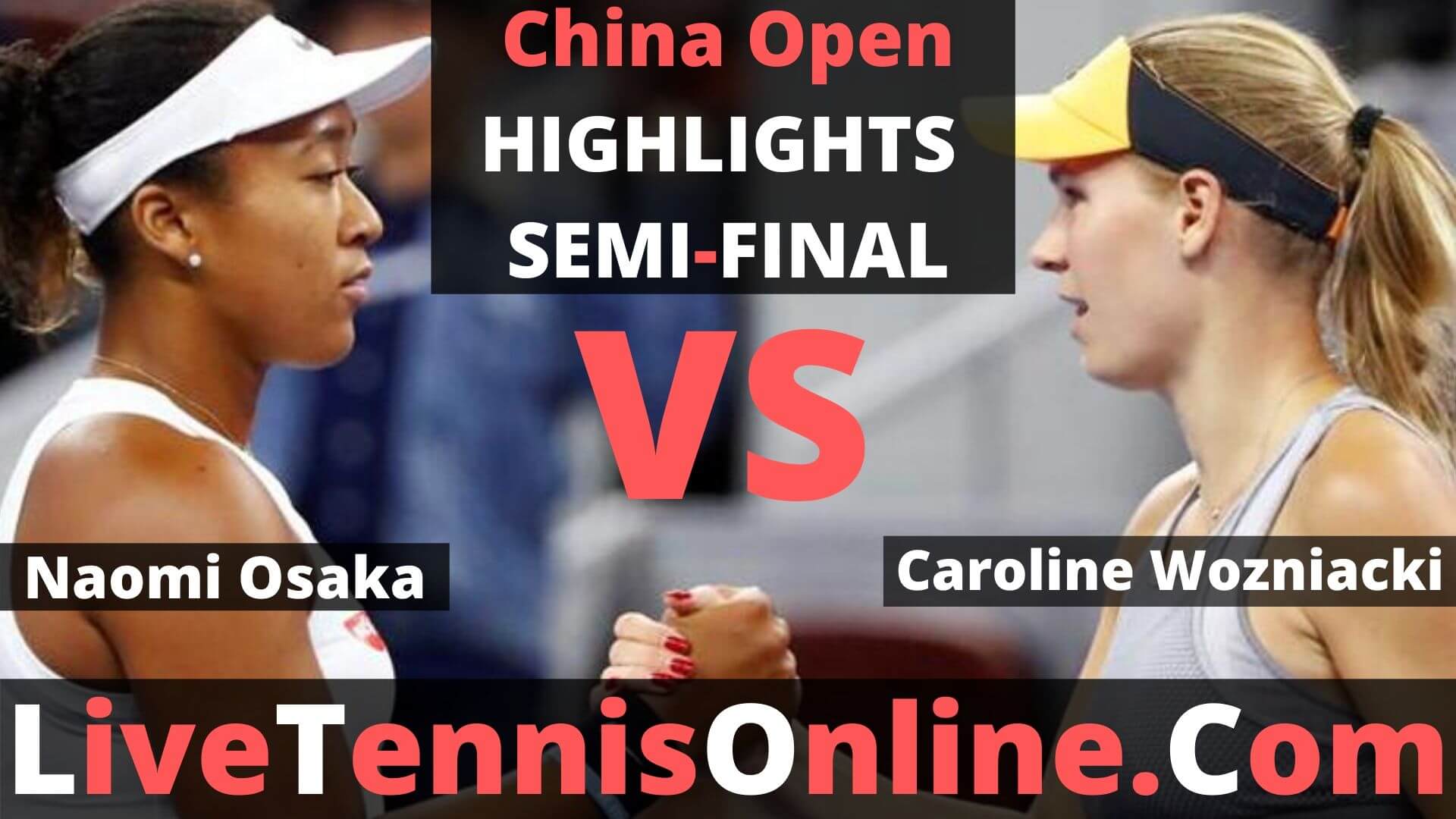 Naomi Osaka Vs Caroline Wozniack Highlights 2019 China Open SF