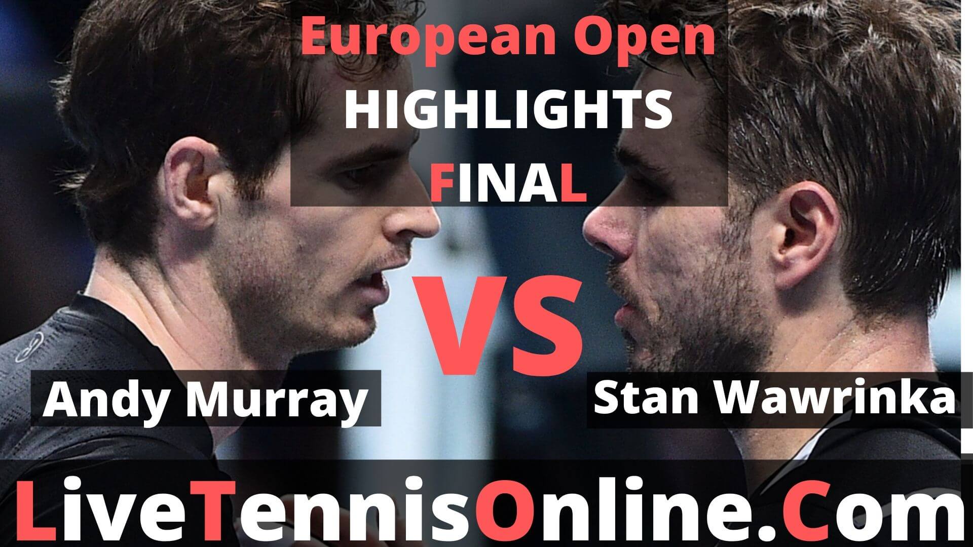 Stan Wawrinka Vs Andy Murray Highlights 2019 European Open Final