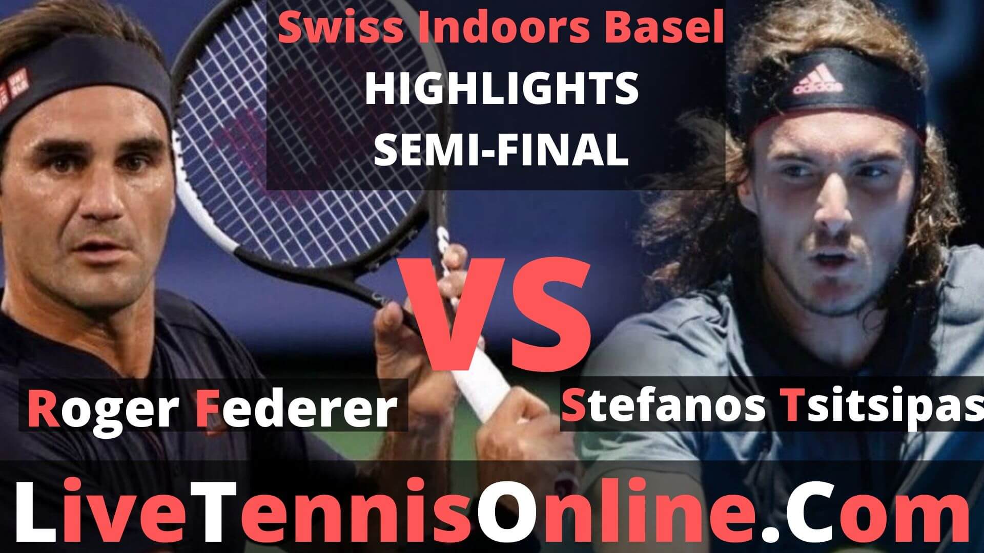 Roger Federer Vs Stefanos Tsitsipas Highlights 2019 Swiss Indoors Basel SF