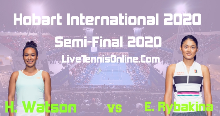 Watson VS Rybakina Semifinal Highlights