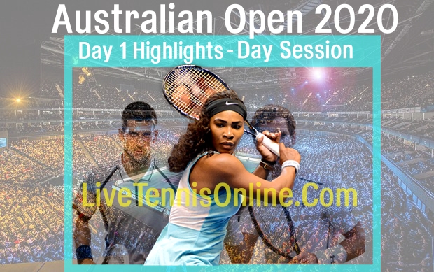 Day 1 Australian Open 2020 Highlights Day Session