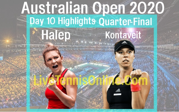 Kontaveit VS Halep Australian Open Quarterfinal Highlights 2020