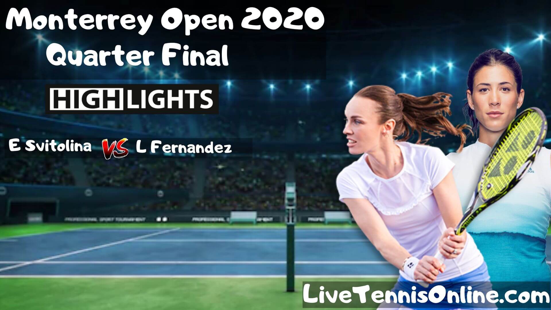 E Svitolina Vs L Fernandez Highlights 2020 QF Monterrey Open