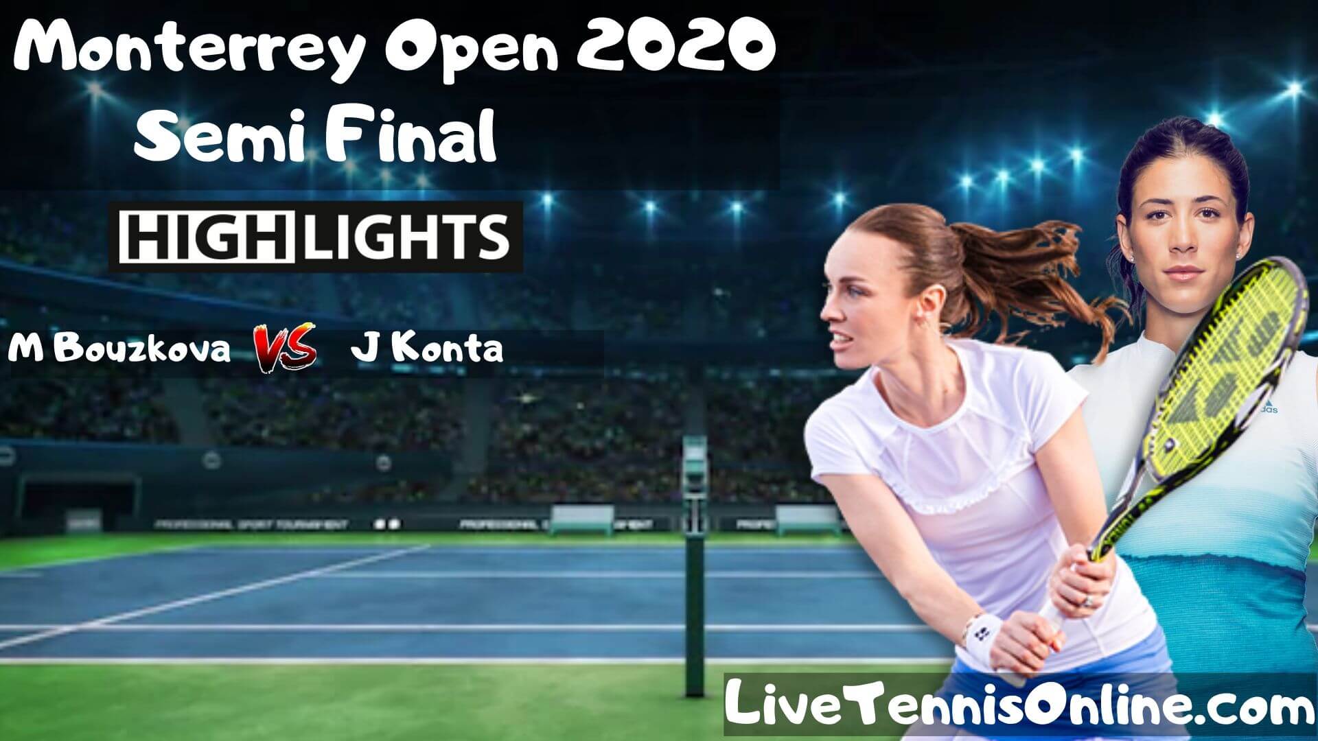 M Bouzkova Vs J Konta Highlights 2020 SF Monterrey Open