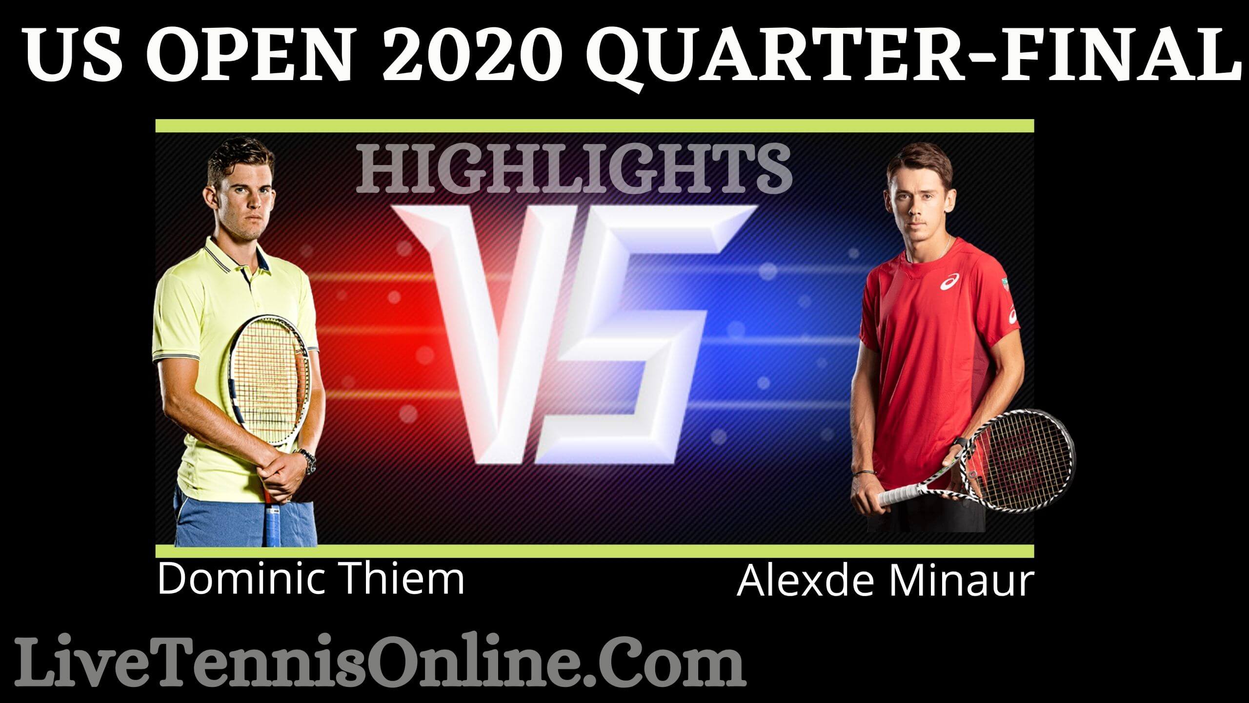 Alexde Minaur Vs Dominic Thiem US Open QF Highlights