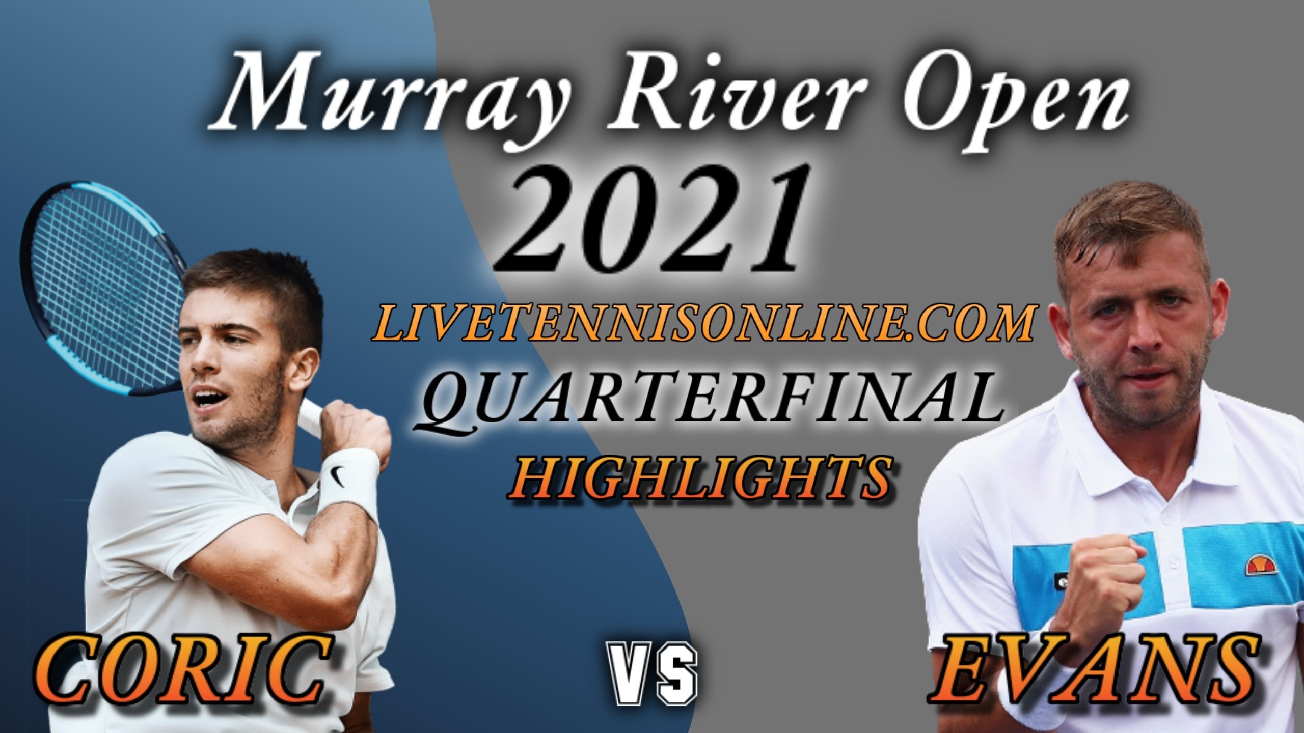 Coric Vs Evans Quarterfinal Highlights 2021