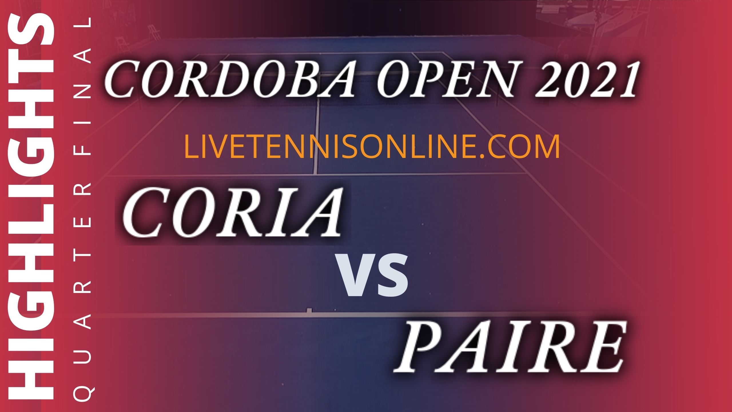 Coria Vs Paire Quarterfinal Highlights 2021