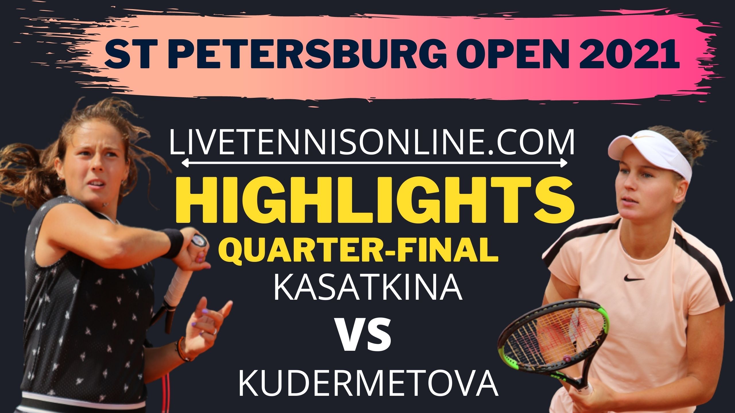Kasatkina Vs Kudermetova Quarter Final Highlights 2021