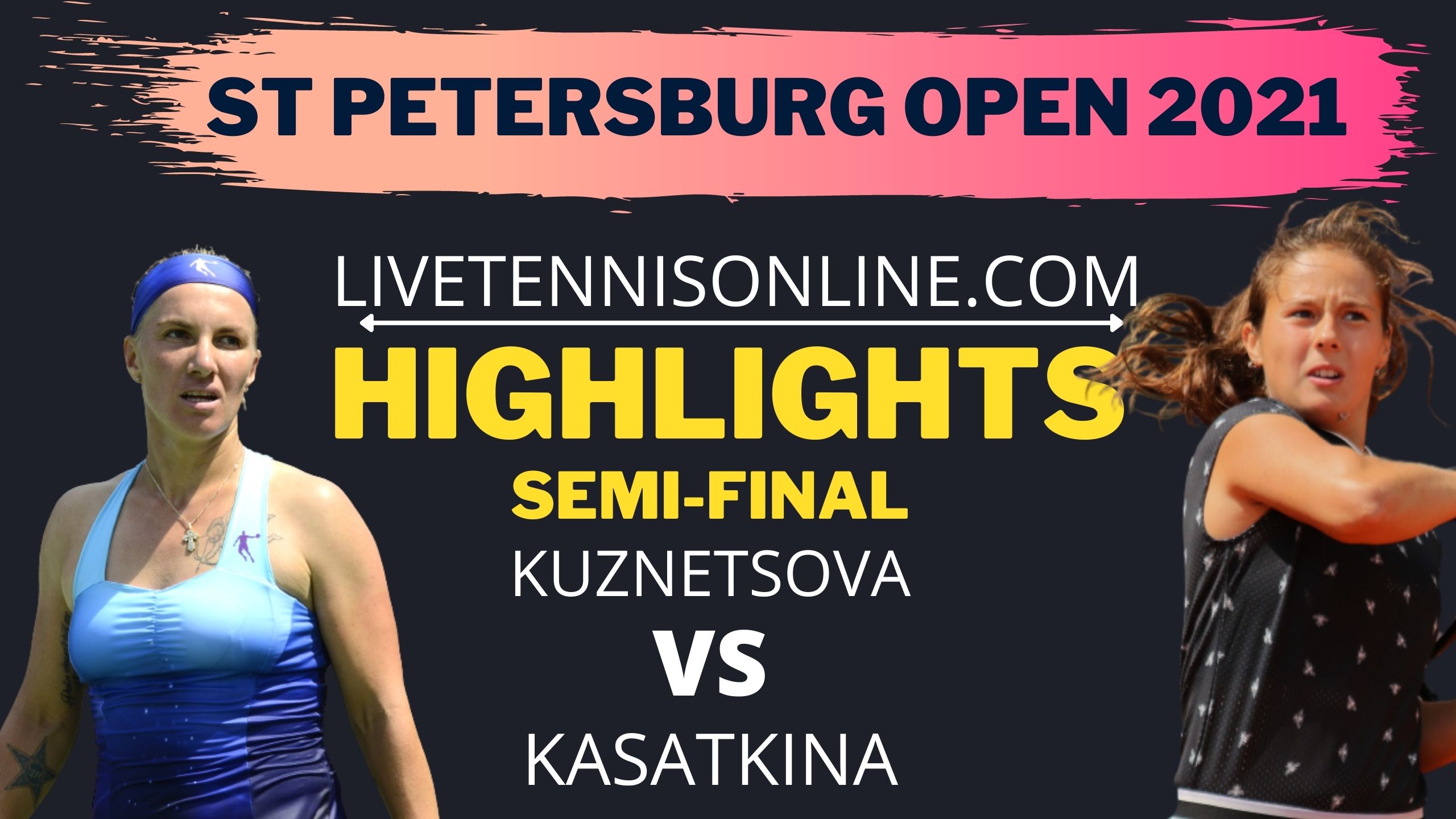 Kuznetsova Vs Kasatkina Semi Final Highlights 2021