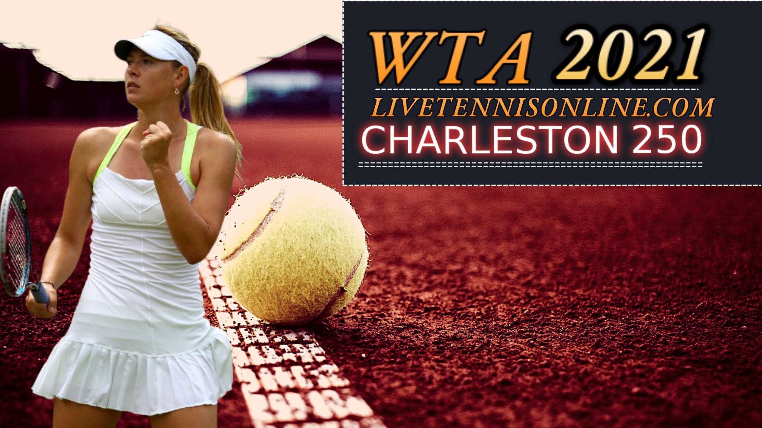 Charleston Open WTA 250 Live Streaming 2021