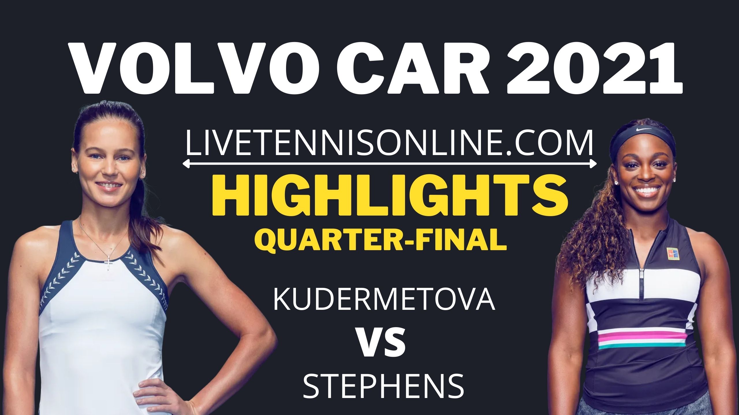 Kudermetova Vs Stephens Quarter Final Highlights 2021
