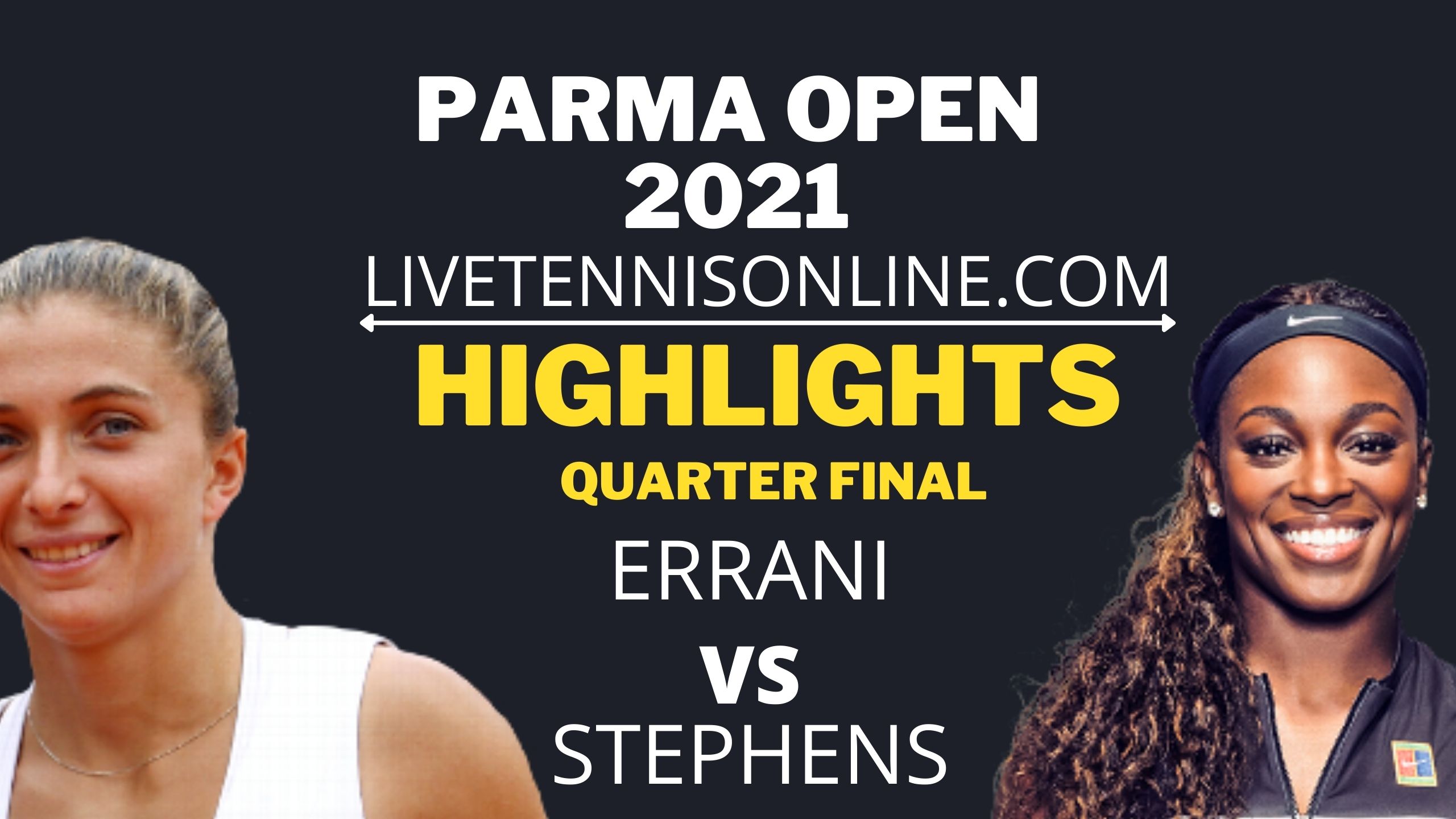 Errani Vs Stephens Q Final Hihglights 2021