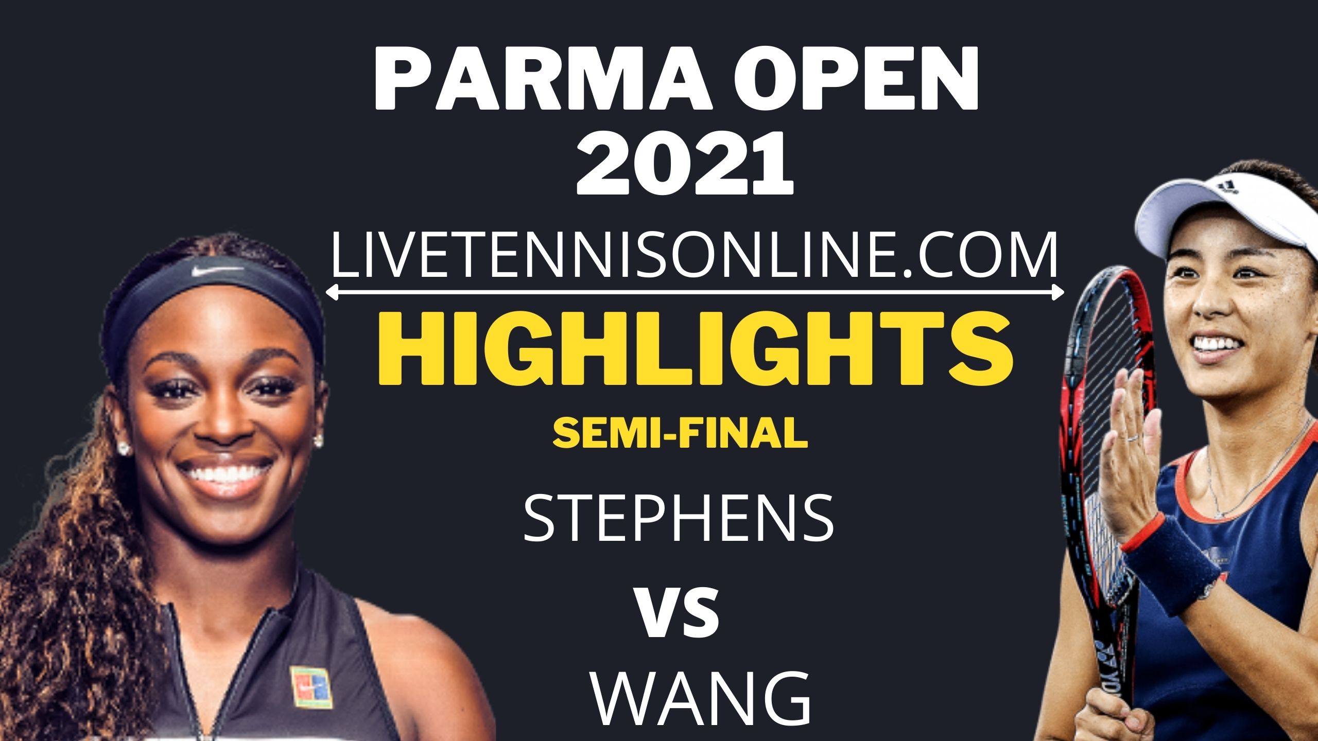 Stephens Vs Wang Semi Final Highlights 2021