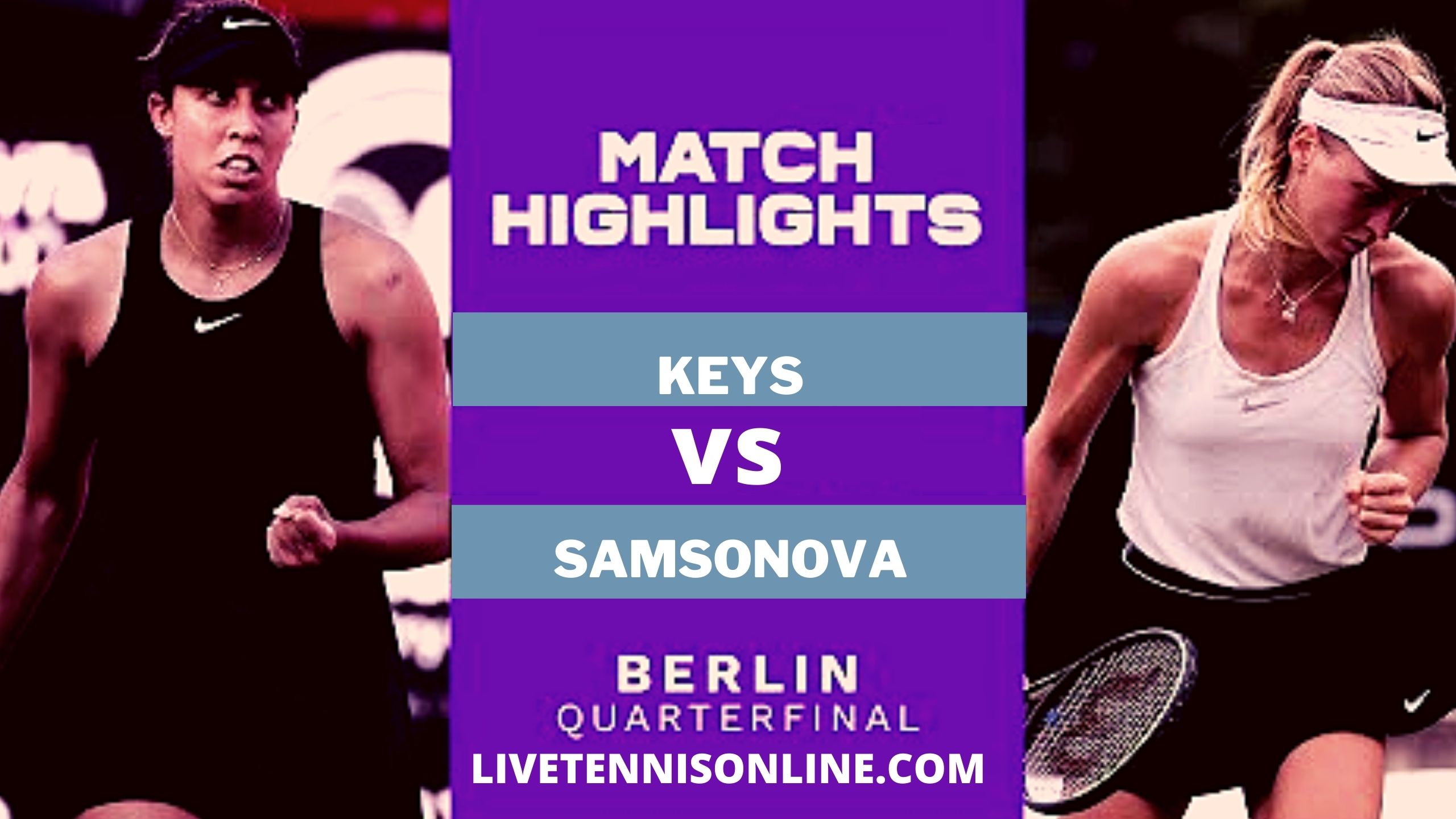 Keys Vs Samsonova QF Highlights 2021