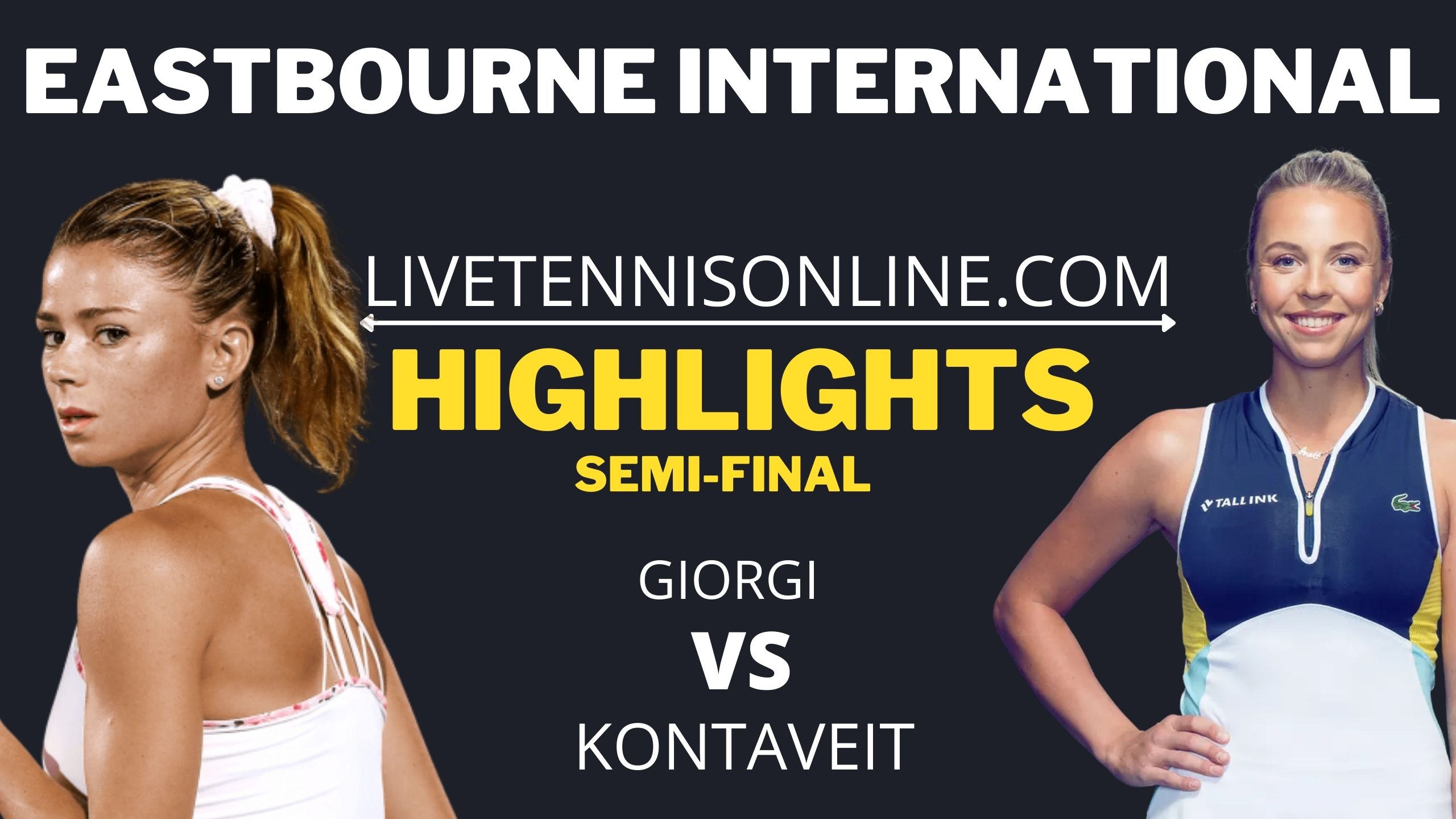 Giorgi Vs Kontaveit SF Highlights 2021