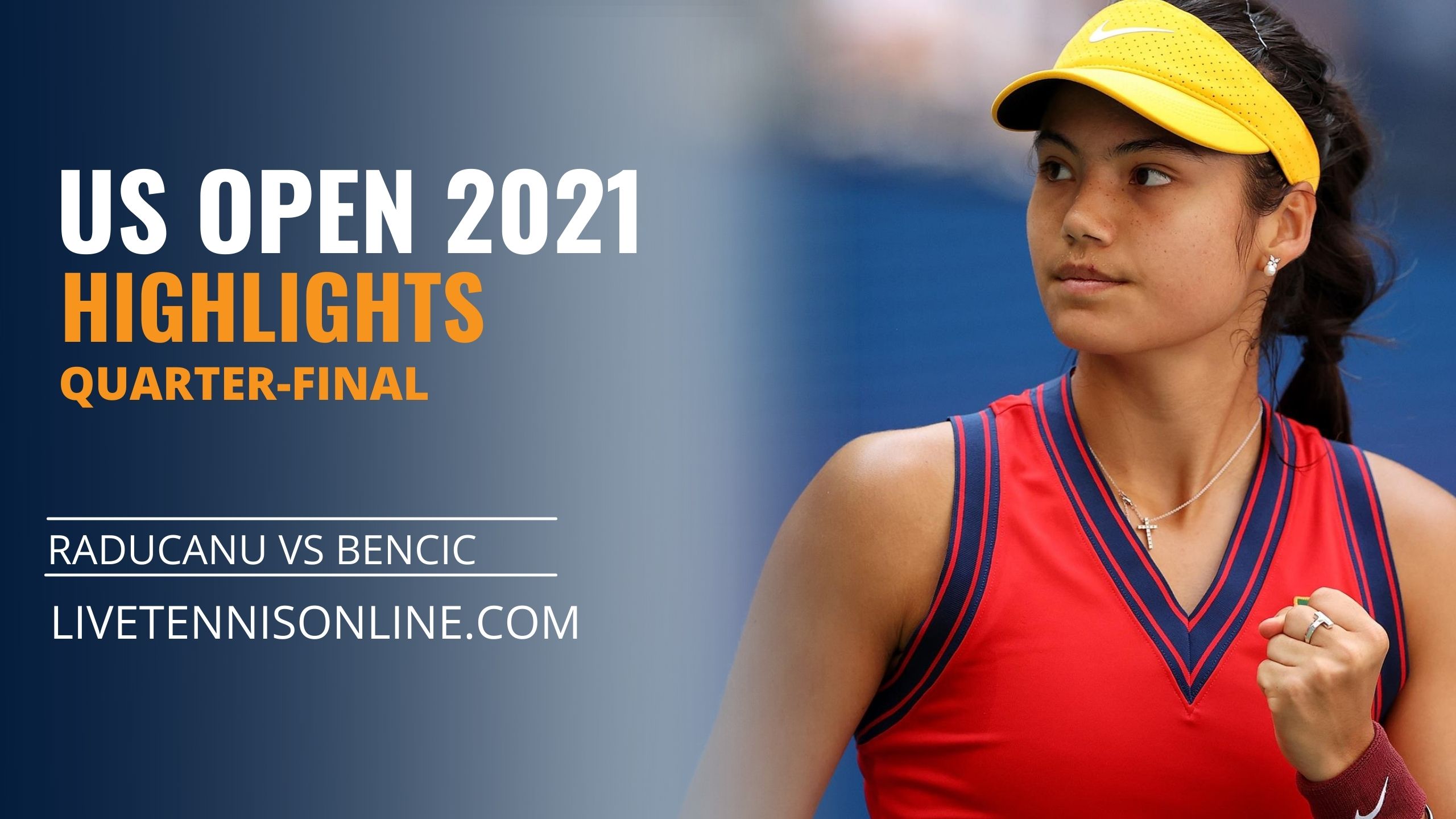 Raducanu Vs Bencic QF Highlights 2021