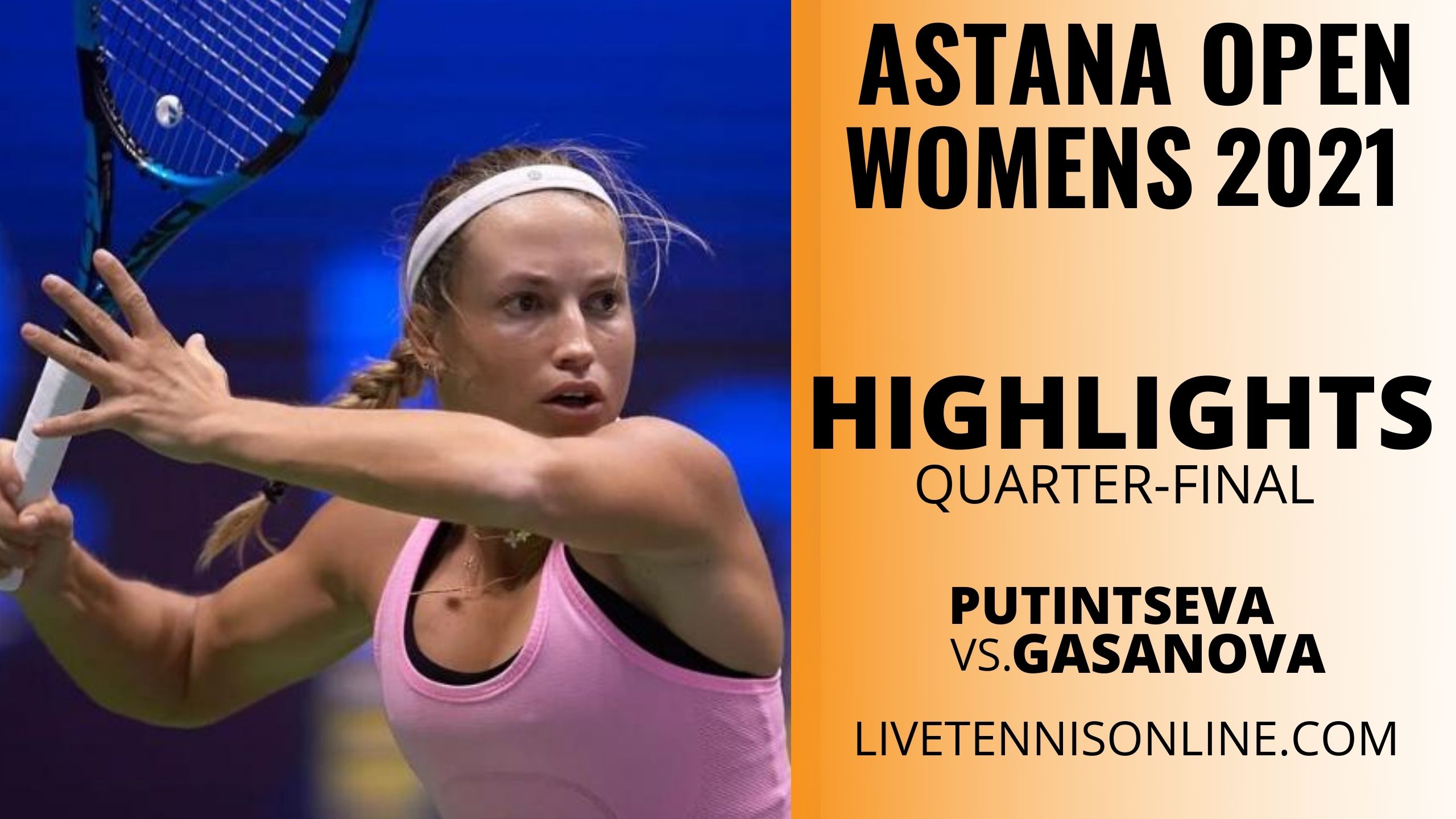 Putintseva Vs Gasanova QF Highlights 2021