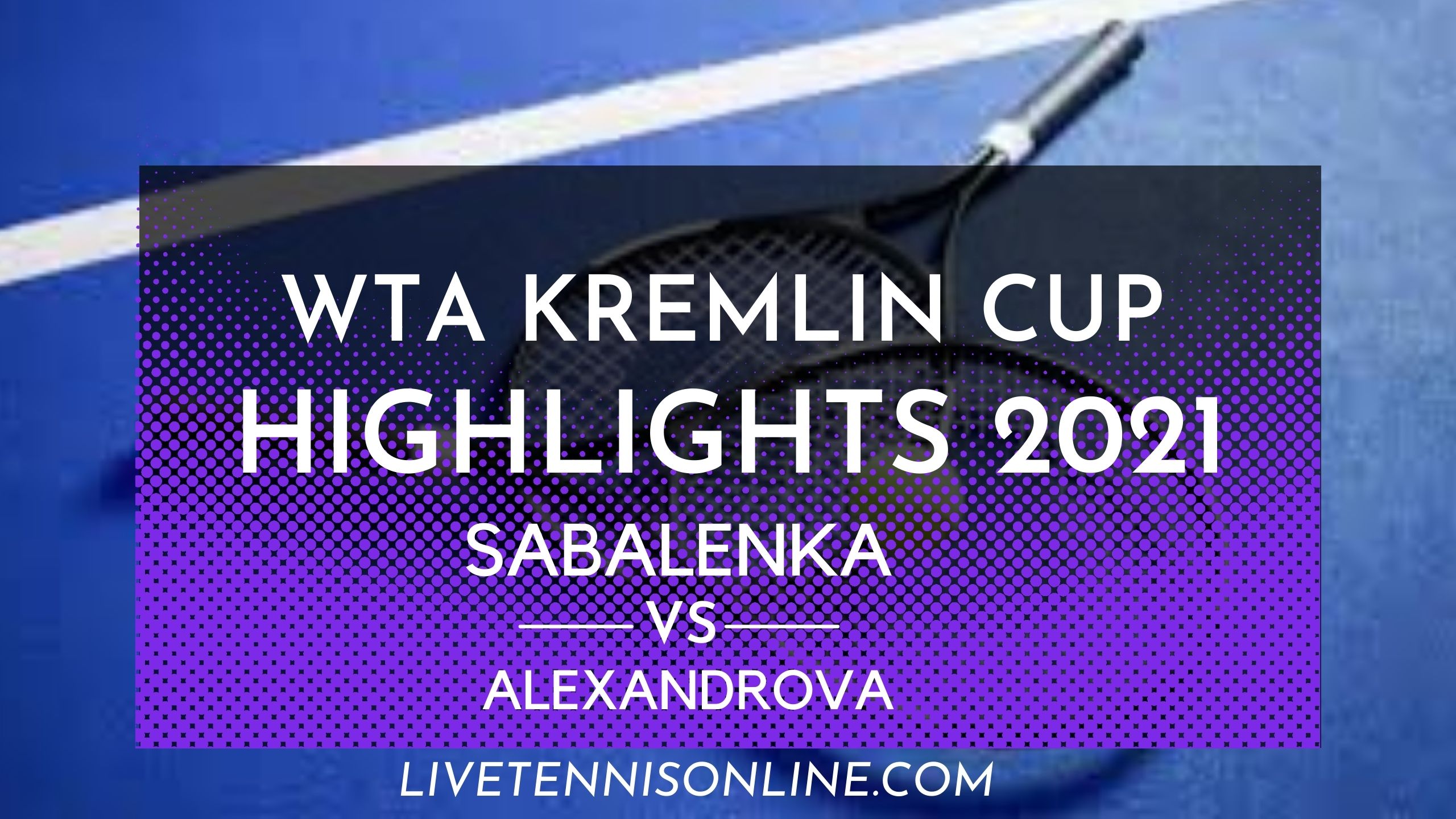 Sabalenka Vs Alexandrova QF Highlights 2021