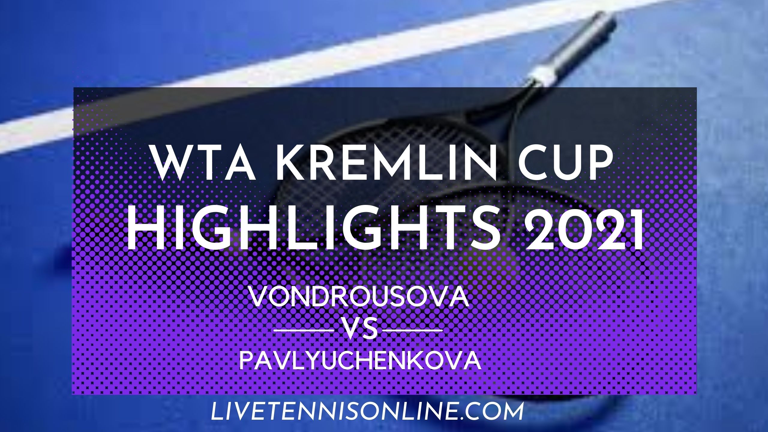 Vondrousova Vs Pavlyuchenkova QF Highlights 2021