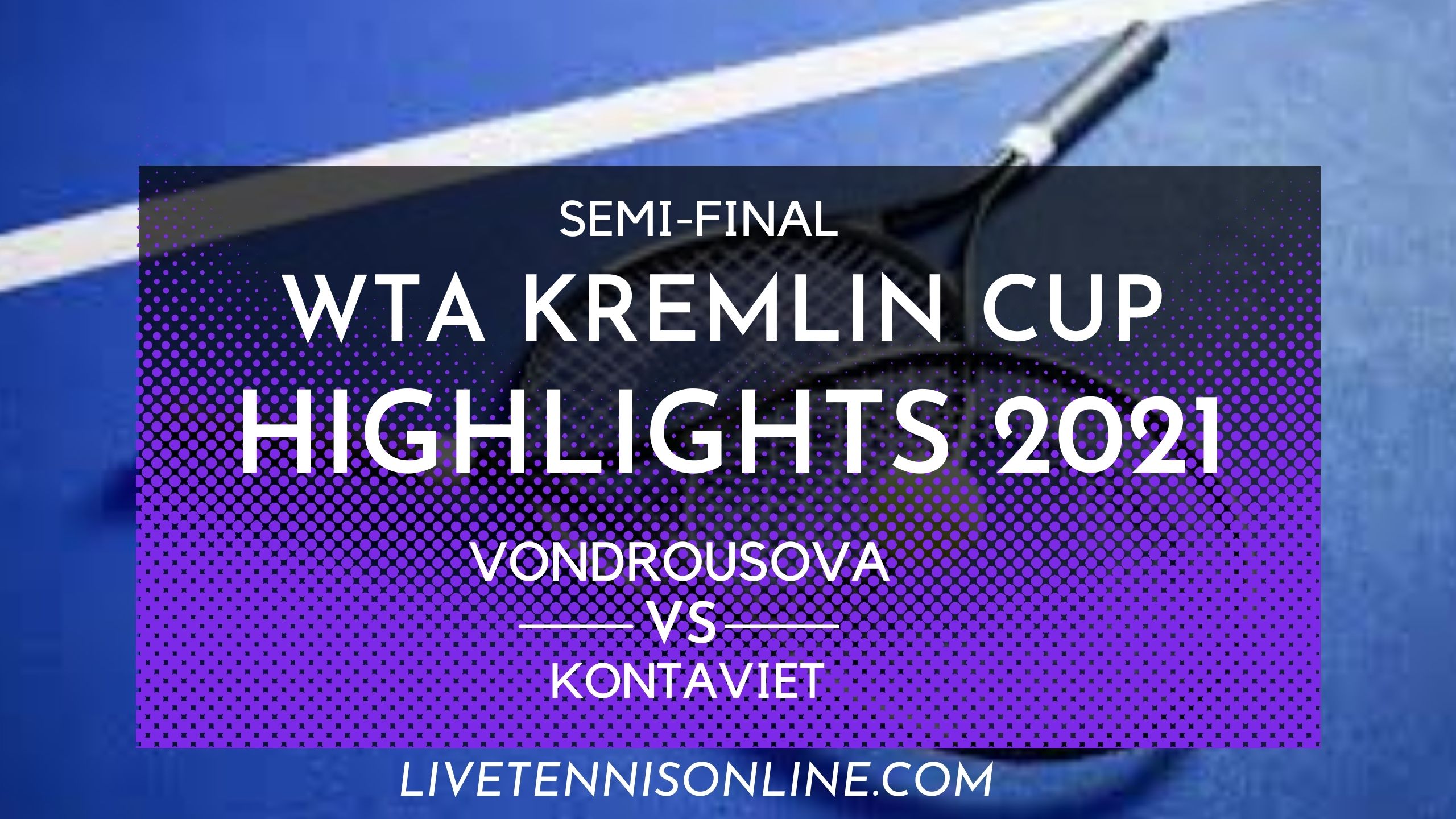 Vondrousova Vs Kontaveit SF Highlights 2021