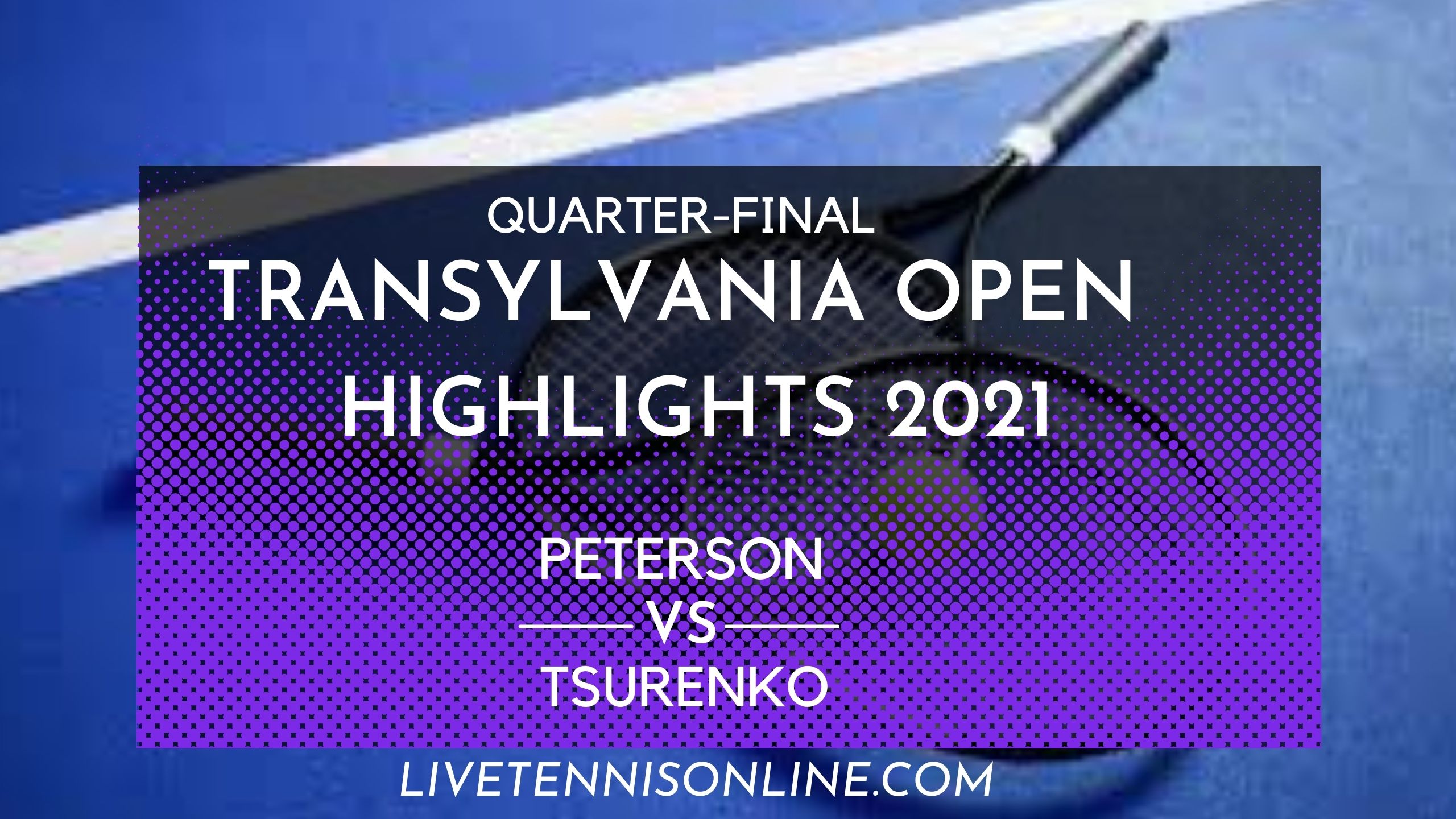 Peterson Vs Tsurenko QF Highlights 2021 Transylvania Open