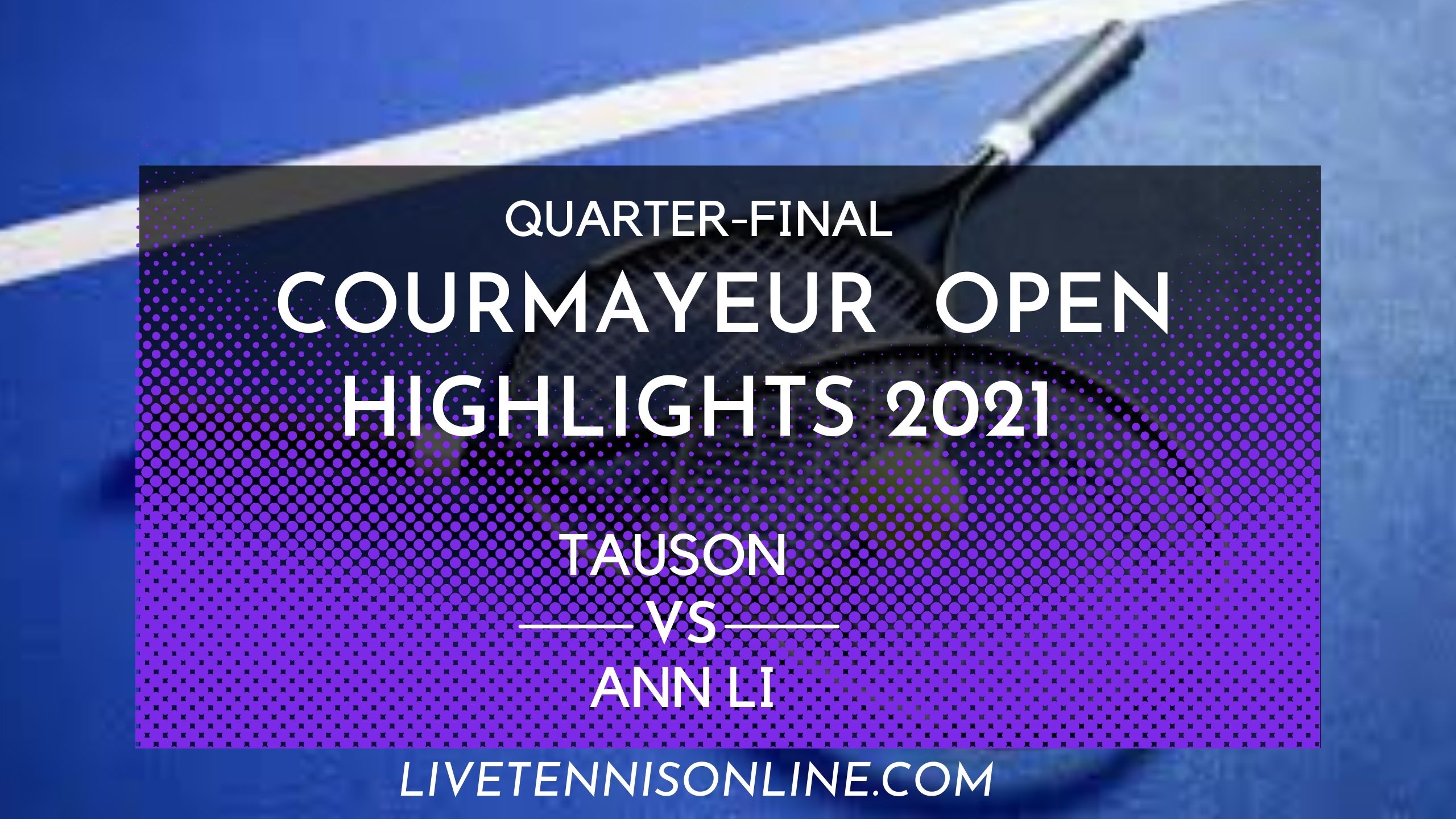 Tauson Vs Li QF Highlights 2021 Courmayeur Open