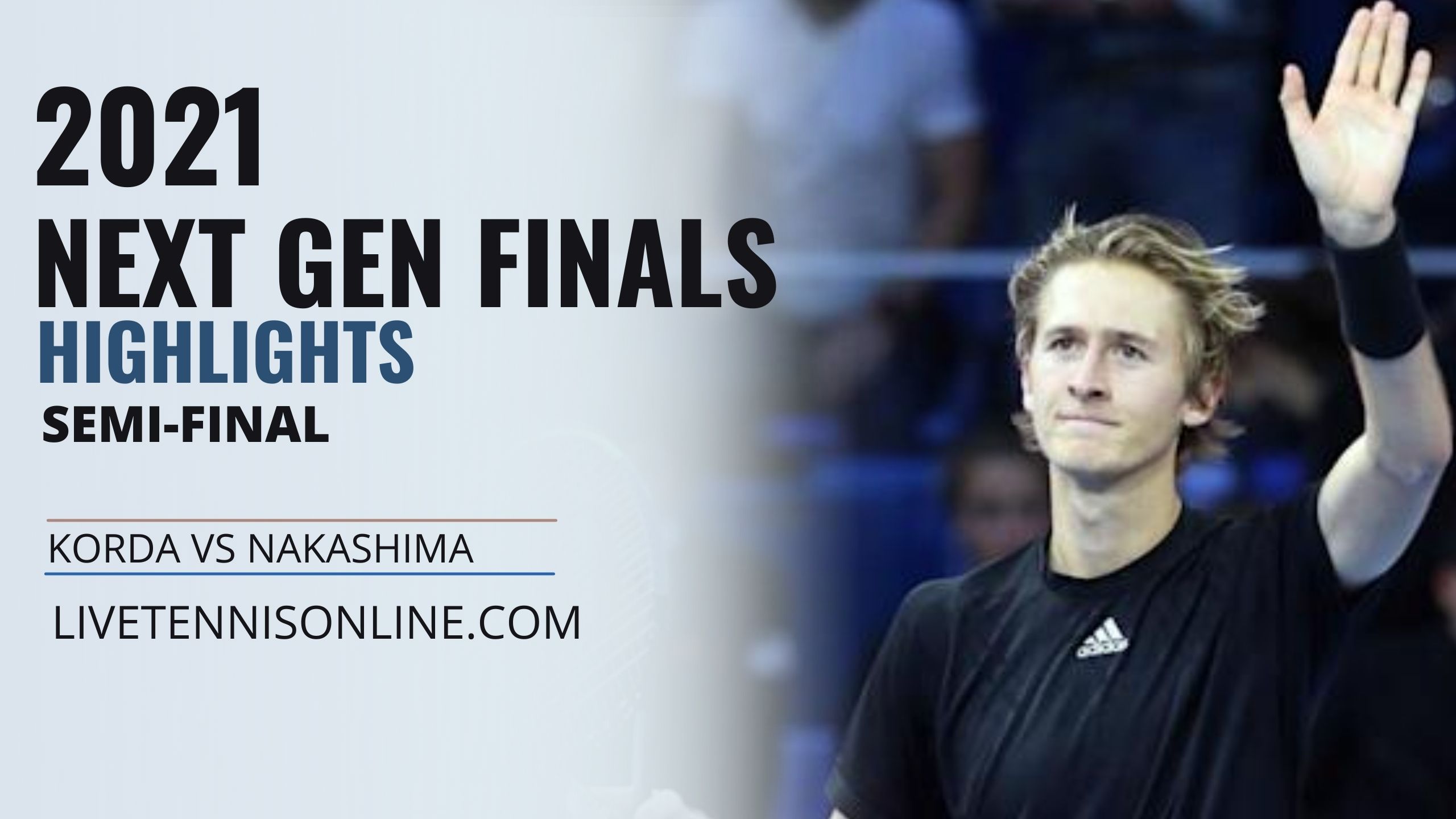 Korda Vs Nakashima SF Highlights 2021 ATP Next Gen