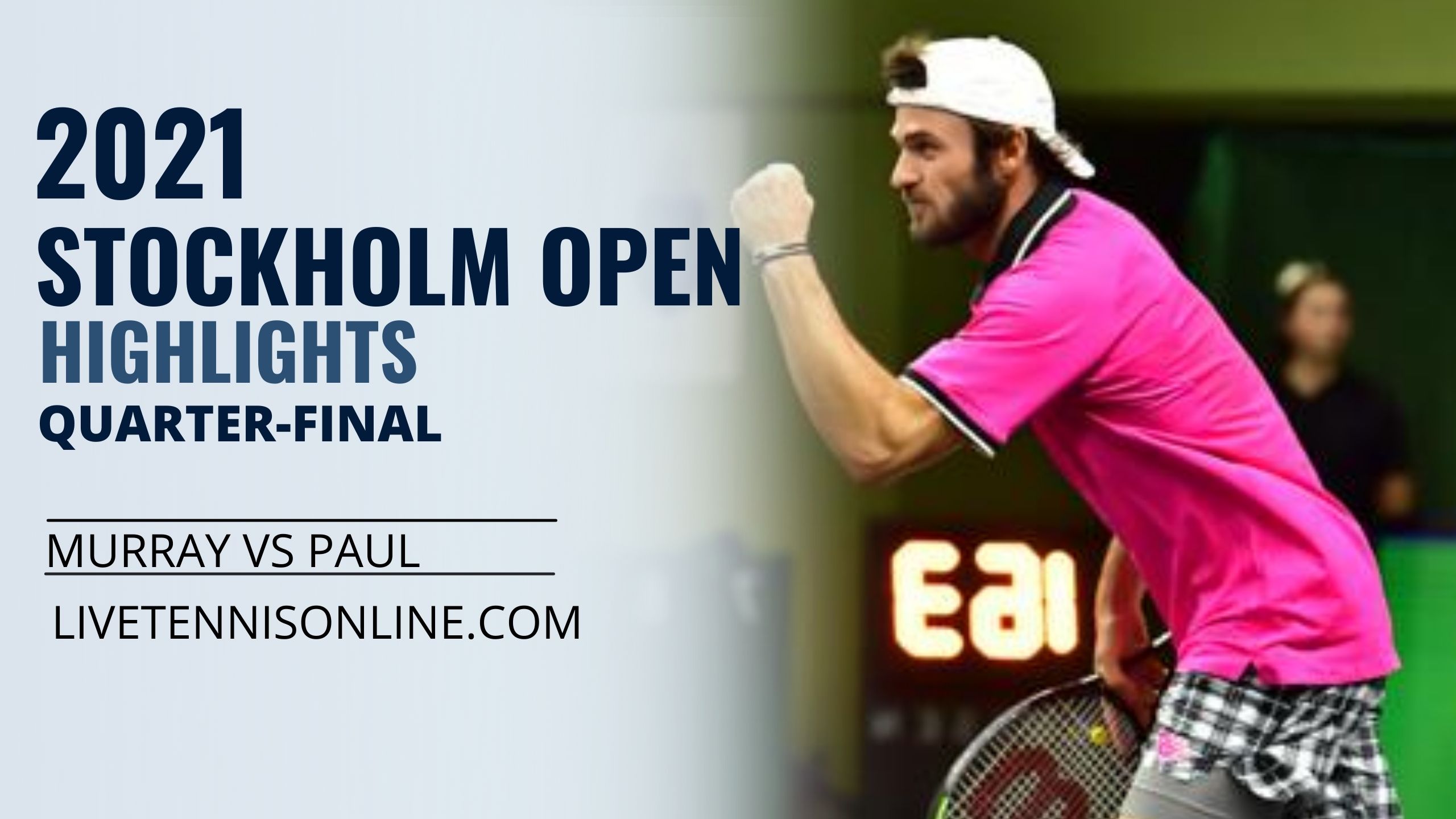 Murray Vs T. Paul QF Highlights 2021 Stockholm Open