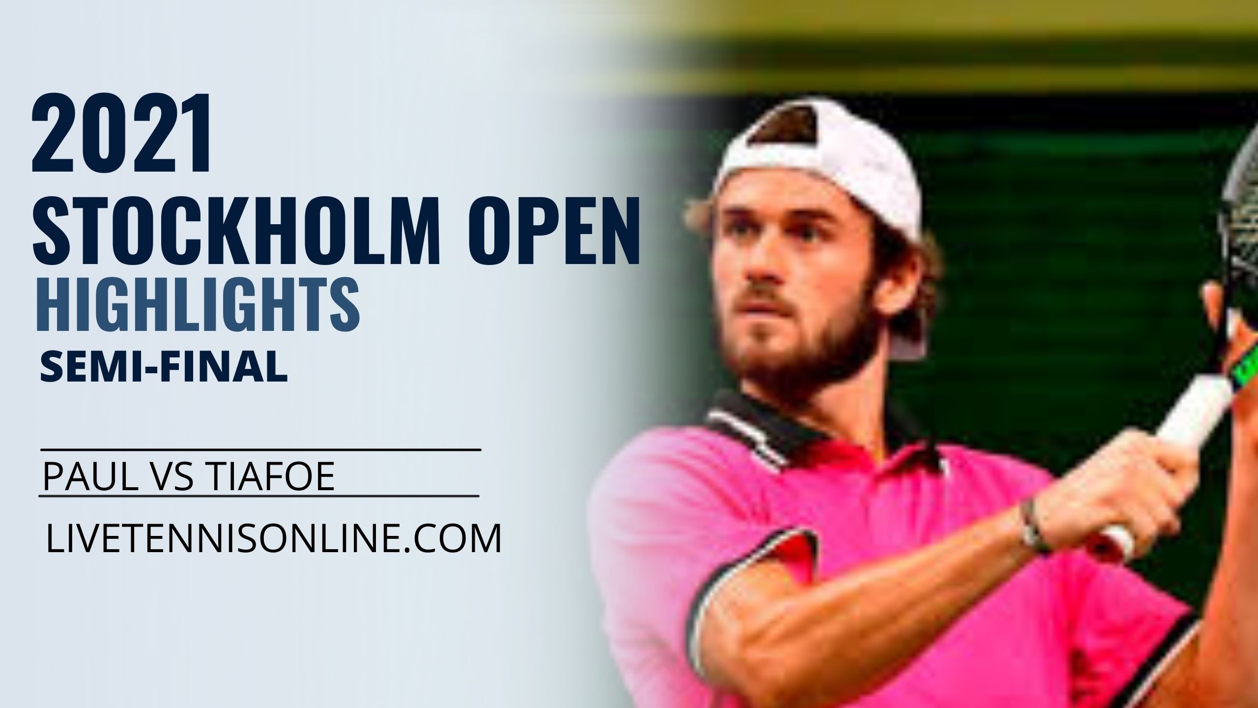 Paul Vs Tiafoe SF Highlights 2021 Stockholm Open