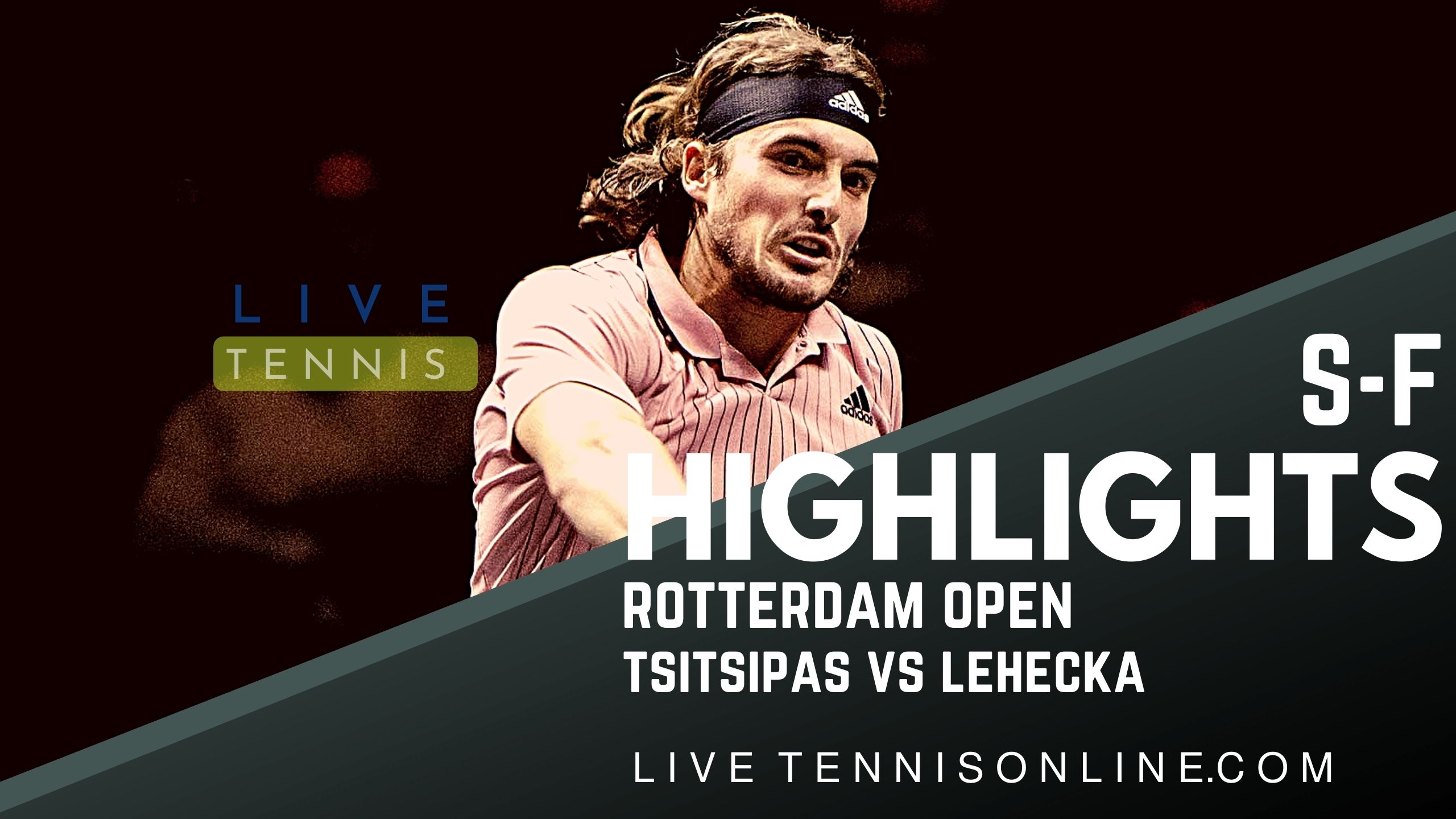 Tsitsipas Vs Lehecka SF Highlights 2022 Rotterdam Open