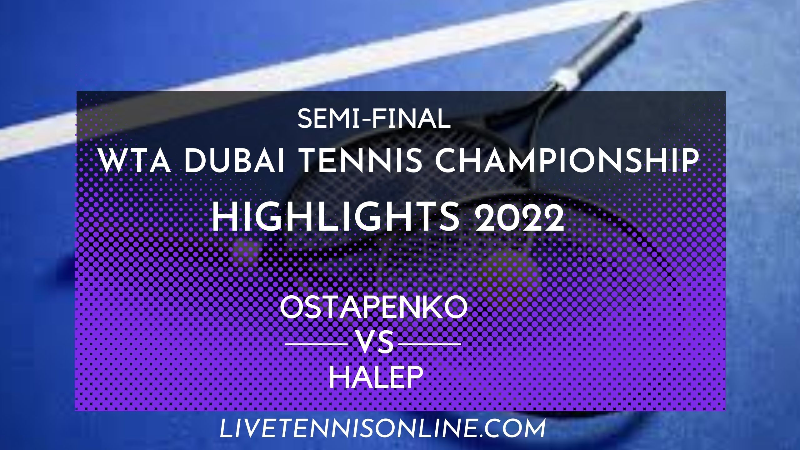 Ostapenko Vs Halep SF Highlights 2022 Dubai Tennis