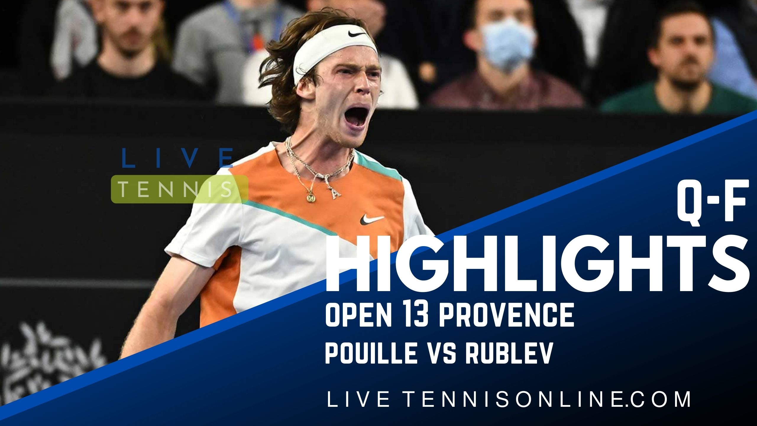 Pouille Vs Rublev QF Highlights 2022 Open 13 Provence