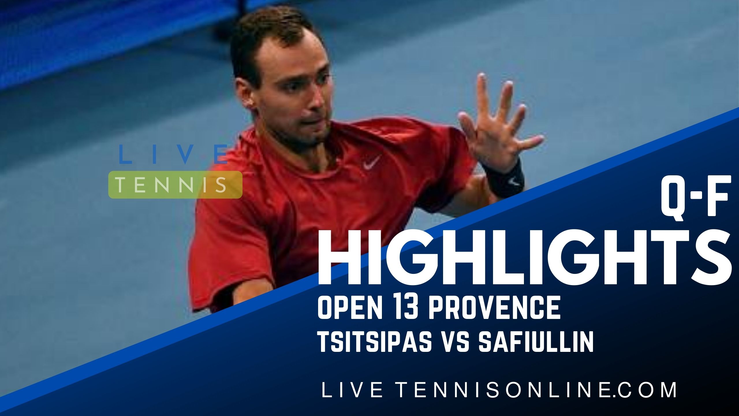 Tsitsipas Vs Safiullin QF Highlights 2022 Open 13 Provence