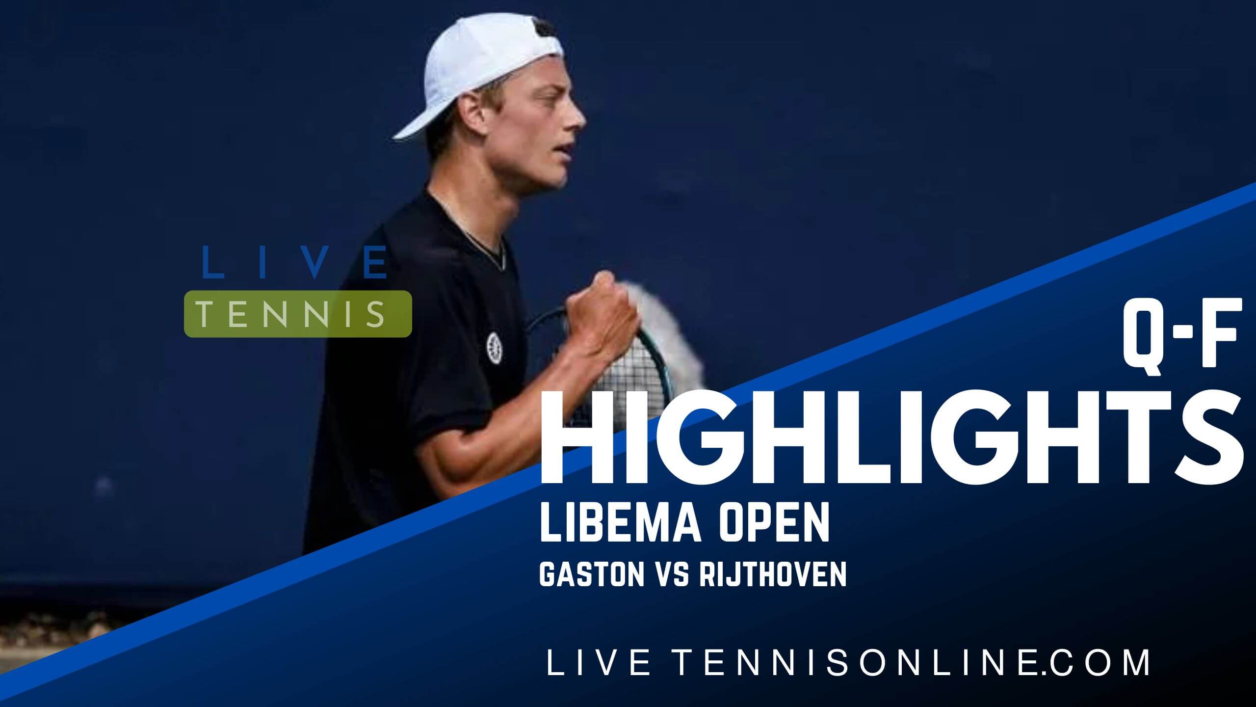 Gaston Vs Rijthvoven QF Highlights 2022 Libema Open