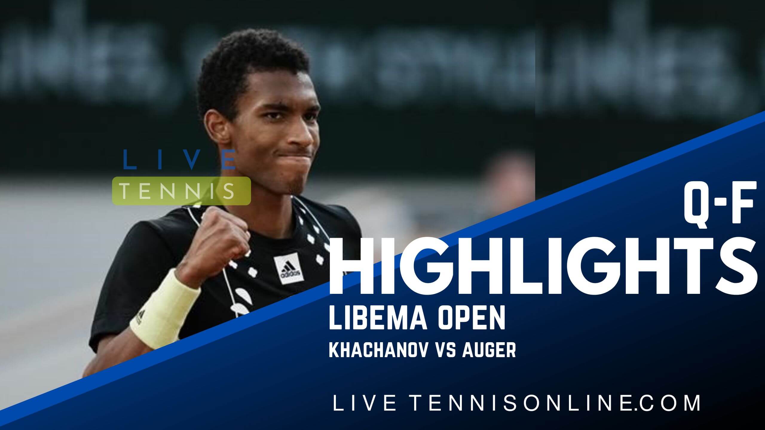 Khachanov Vs Auger QF Highlights 2022 Libema Open