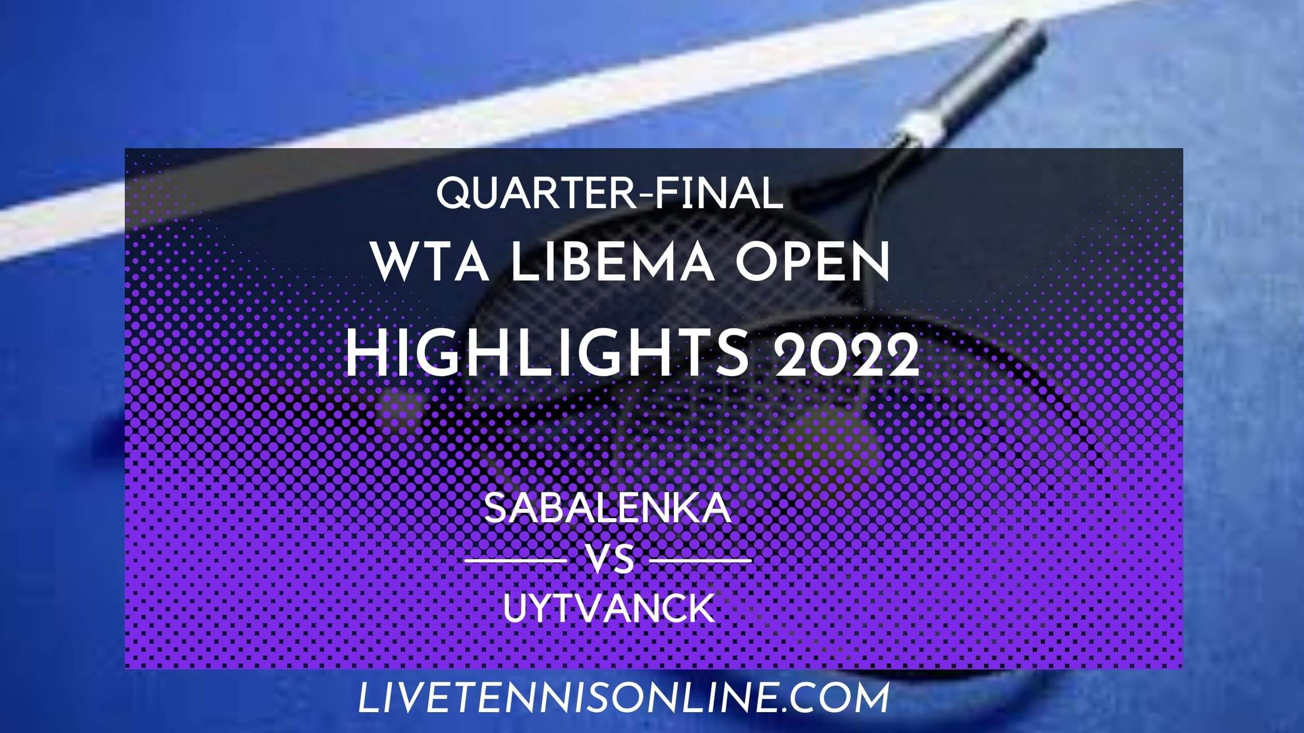 Sabalenka Vs Uytvanck QF Highlights 2022 Libema Open